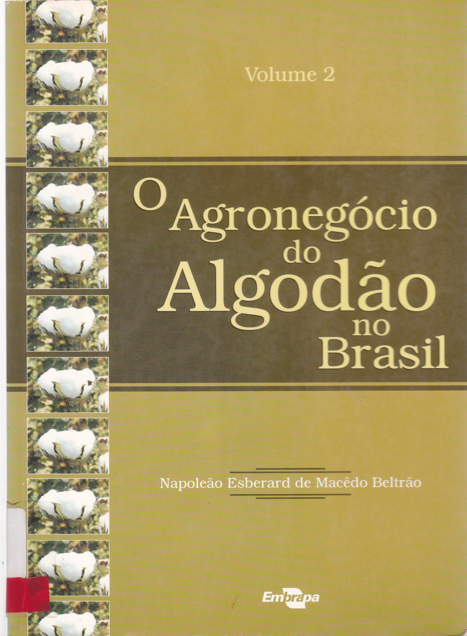 O AGRONEGÓCIO DO ALGODÃO NO BRASIL - V. 1