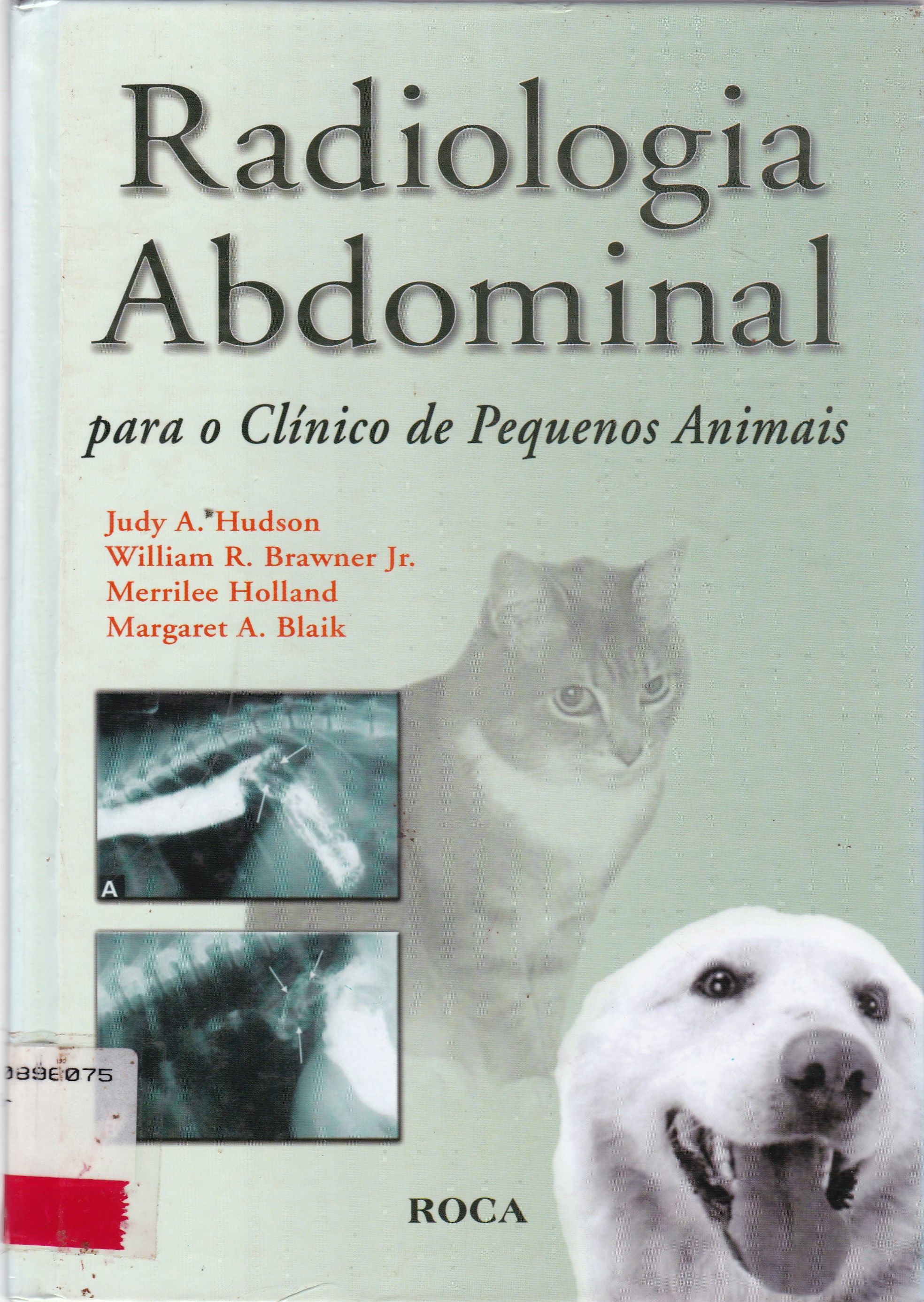 RADIOLOGIA ABDOMINAL: PARA CLÍNICO DE PEQUENOS ANIMAIS
