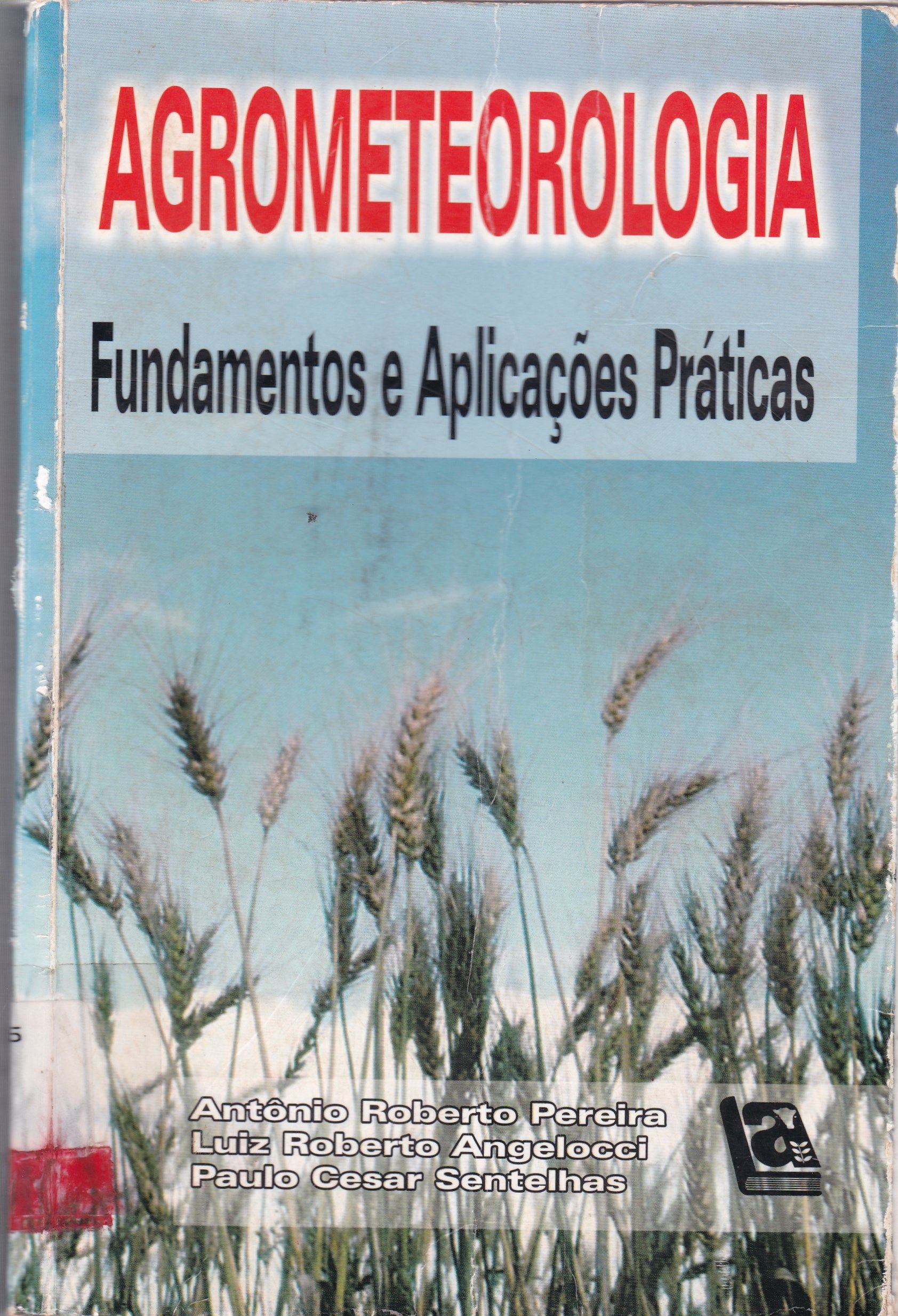 AGROMETEOROLOGIA: FUNDAMENTOS E APLICAÇÕES PRÁTICAS
