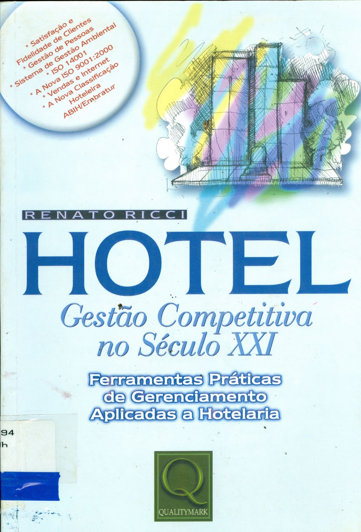 HOTEL - GESTÃO COMPETITIVA NO SÉCULO XXI: FERRAMENTAS PRÁTICAS DE GERENCIAMENTO APLICADAS A HOTELARIA