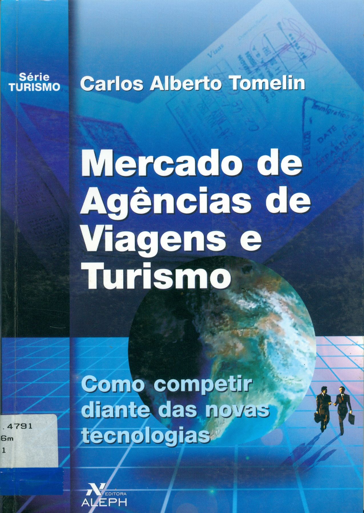 MERCADO DE AGÊNCIAS DE VIAGENS E TURISMO: COMO COMPETIR DIANTE DAS NOVAS TECNOLOGIAS
