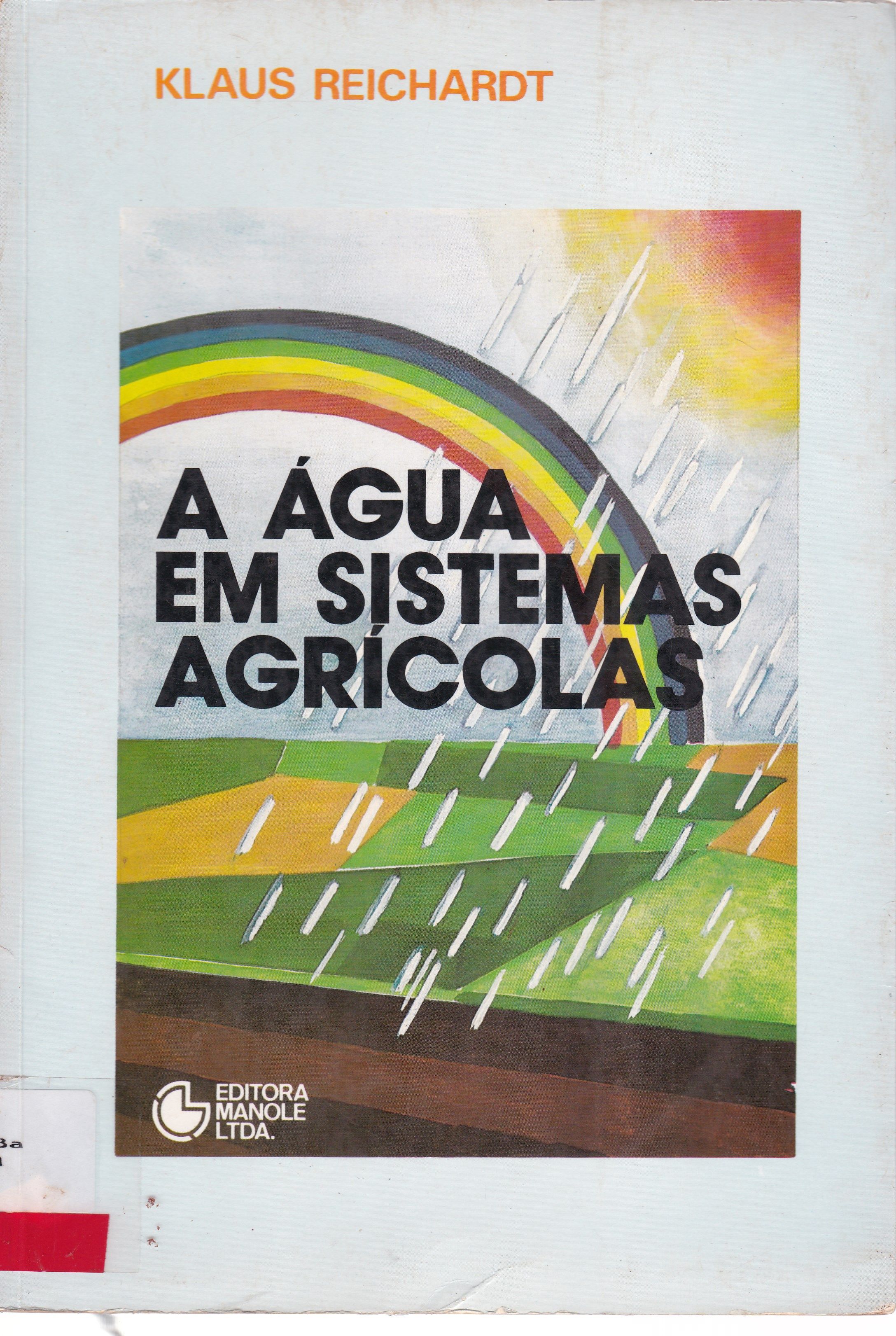A ÁGUA EM SISTEMAS AGRÍCOLAS