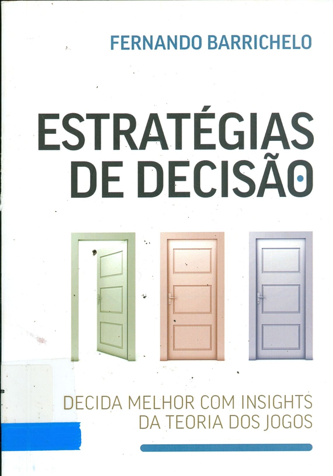 ESTRATÉGIAS DE DECISÃO: DECIDA MELHOR COM INSIGHTS DA TEORIA DOS JOGOS