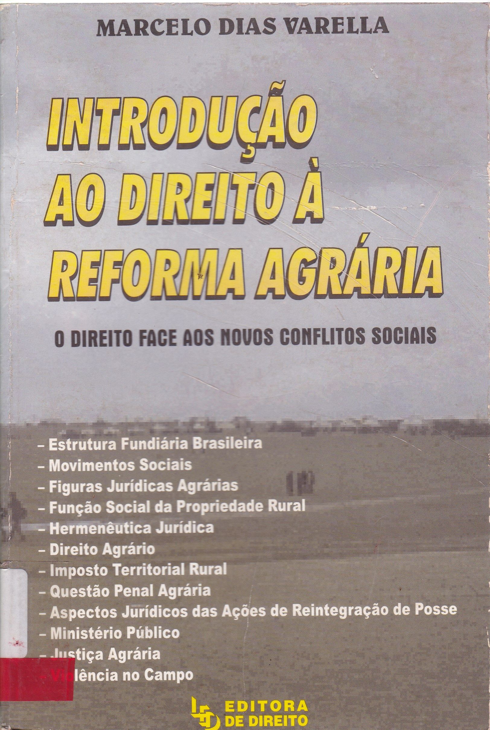 INTRODUÇÃO AO DIREITO A REFORMA AGRÁRIA: O DIREITO FACE AOS CONFLITOS SOCIAIS