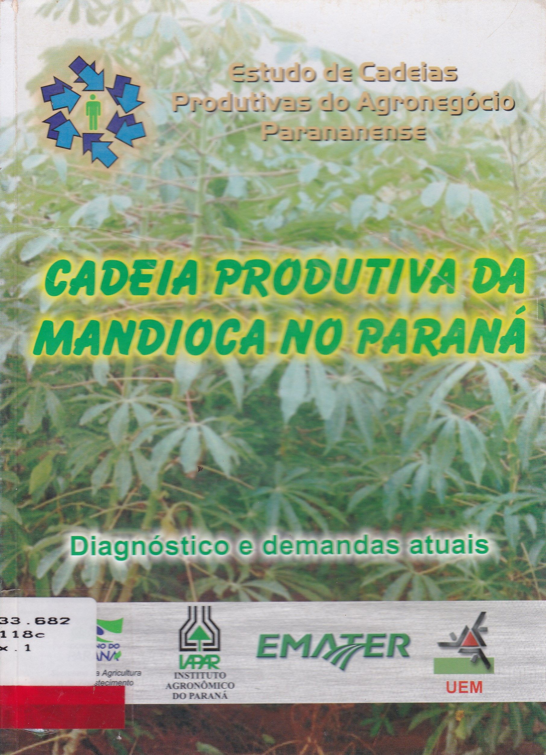 CADEIA PRODUTIVA DA MANDIOCA NO PARANÁ: DIAGNÓSTICO E DEMANDAS ATUAIS