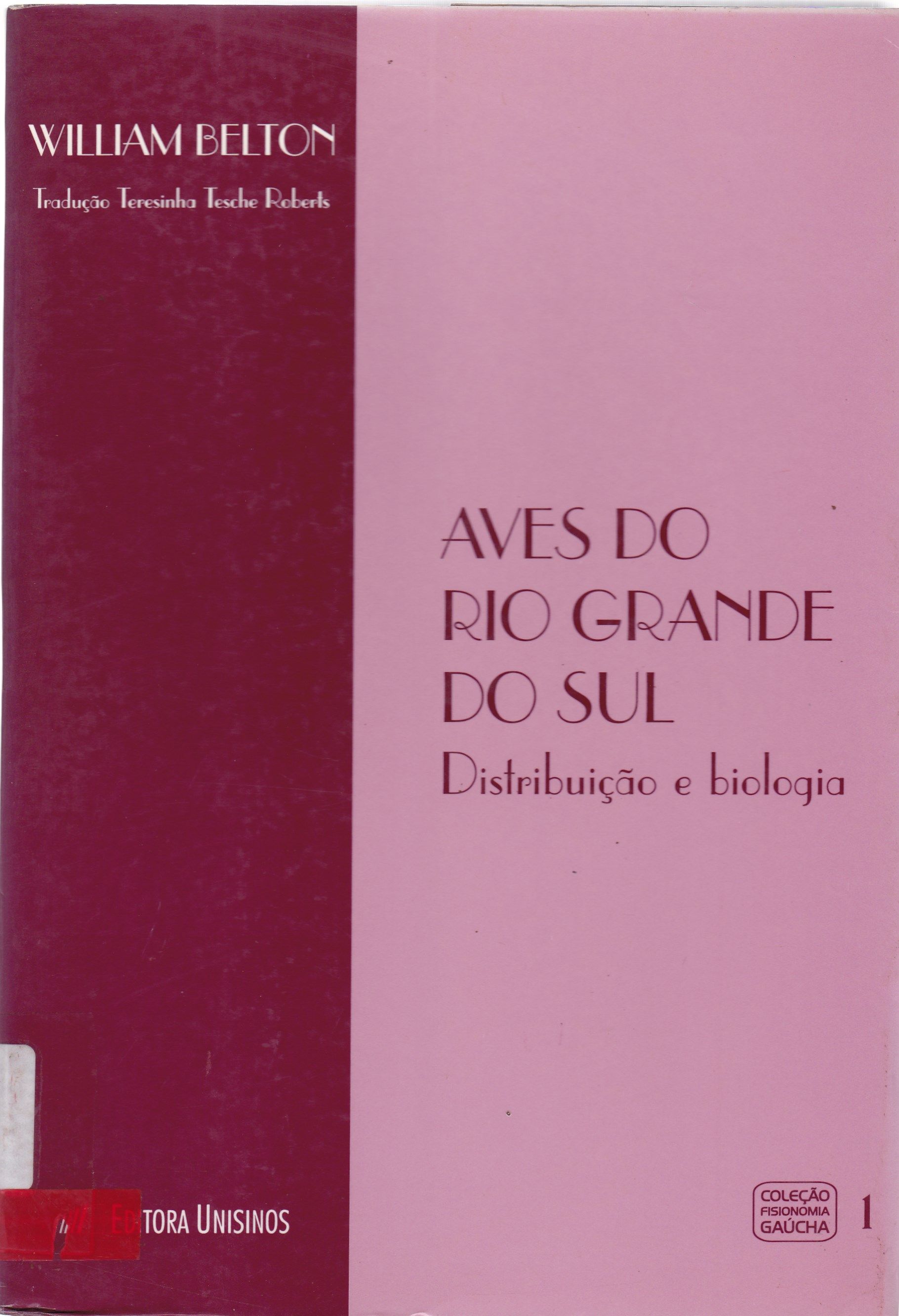 AVES DO RIO GRANDE DO SUL: DISTRIBUIÇÃO E BIOLOGIA