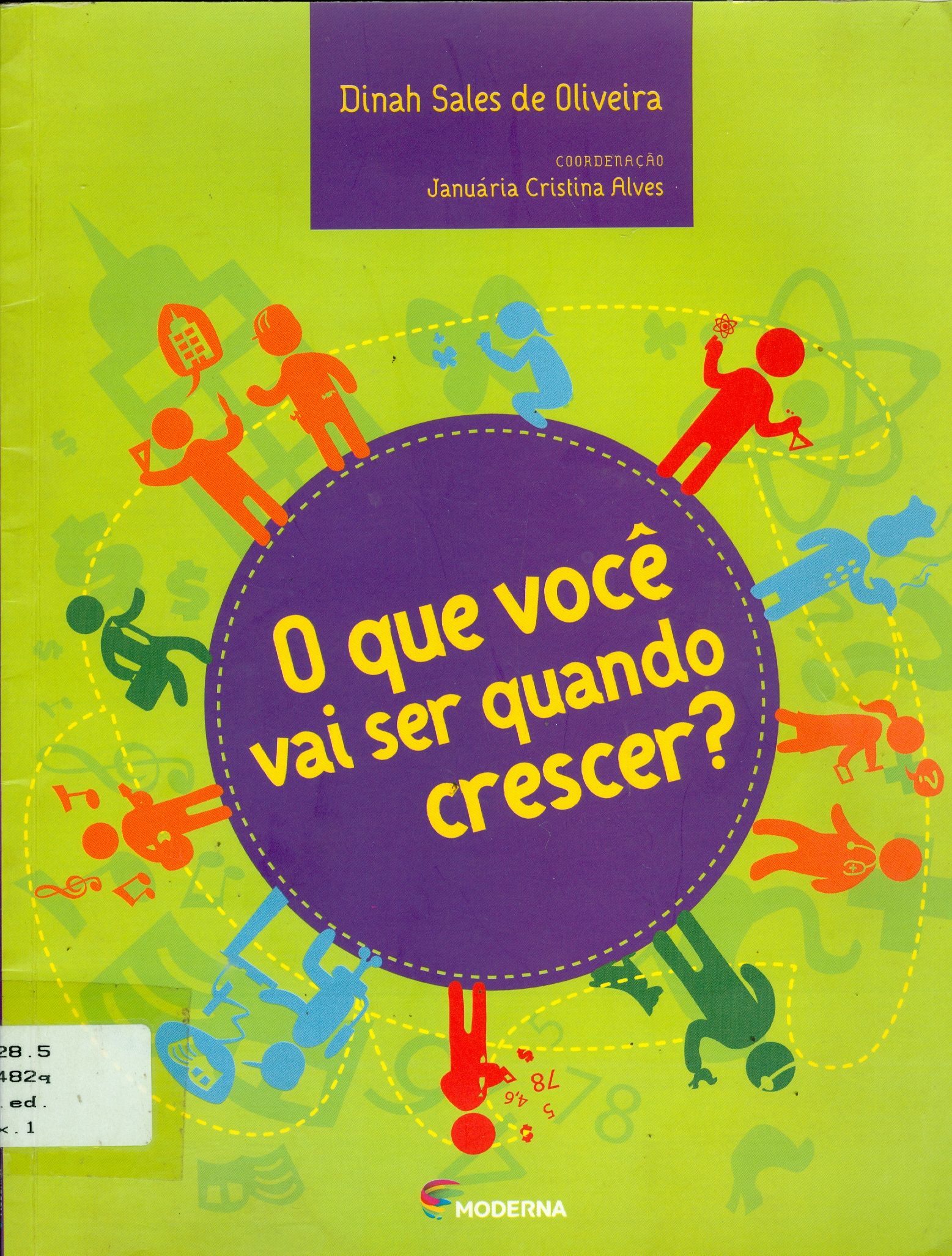 QUE VOCÊ VAI SER QUANDO CRESCER?, O