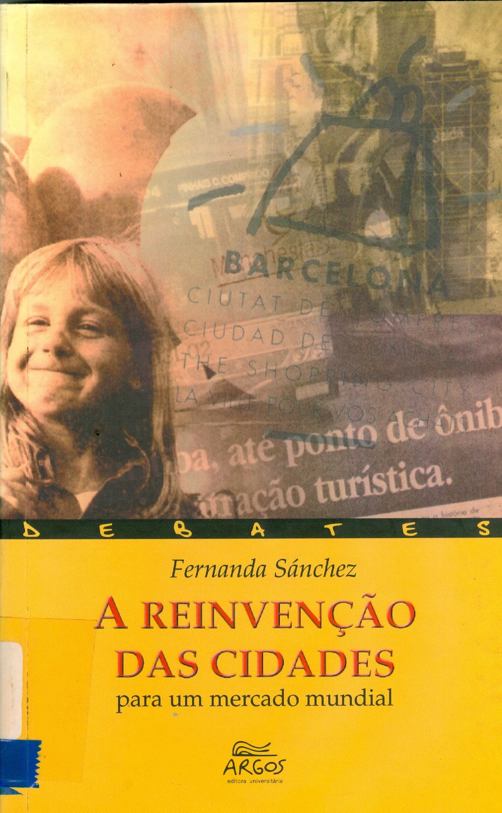 A REINVENÇÃO DAS CIDADES PARA UM MERCADO MUNDIAL