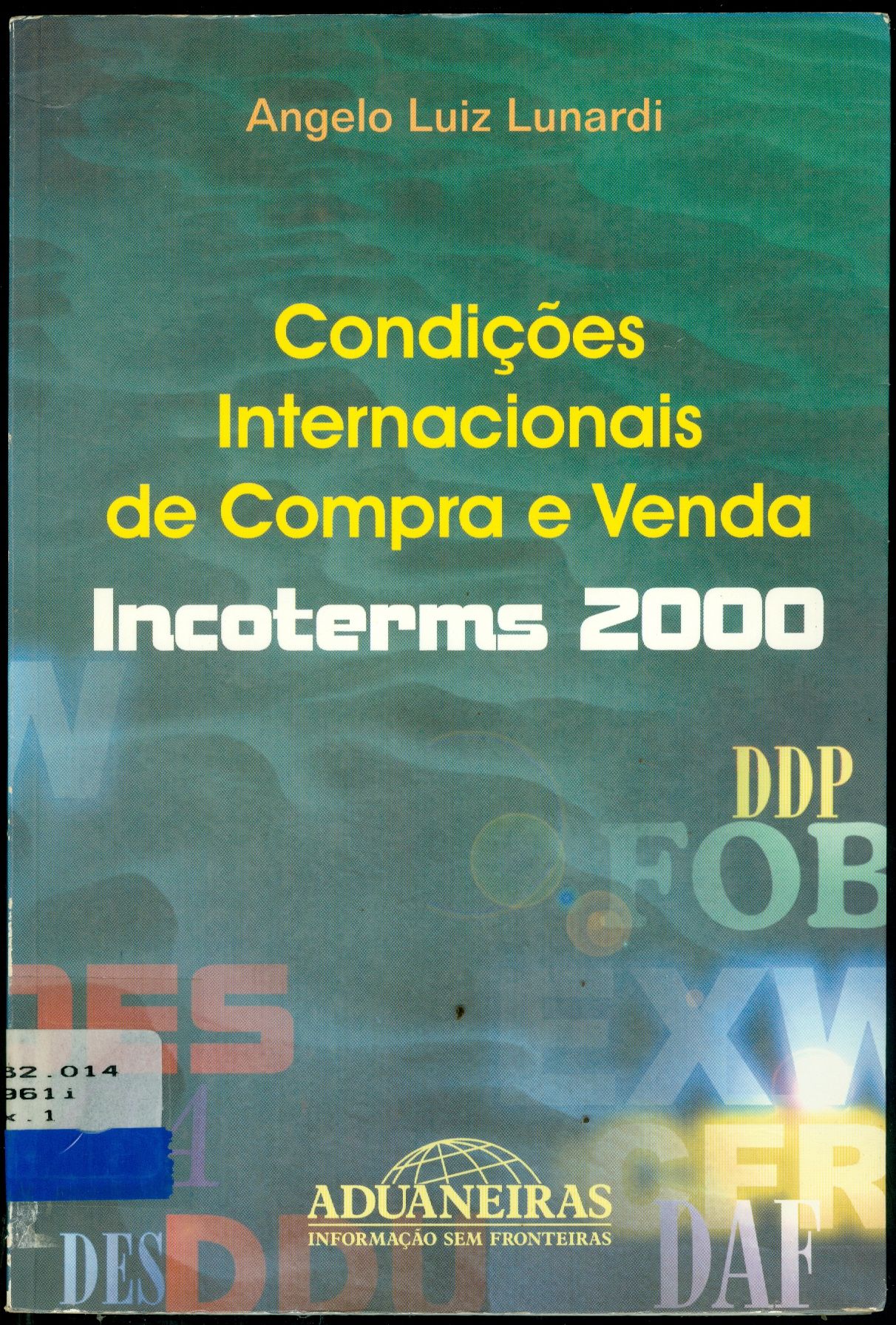 INCOTERMS 2000: CONDIÇÕES INTERNACIONAIS DE COMPRA E VENDA
