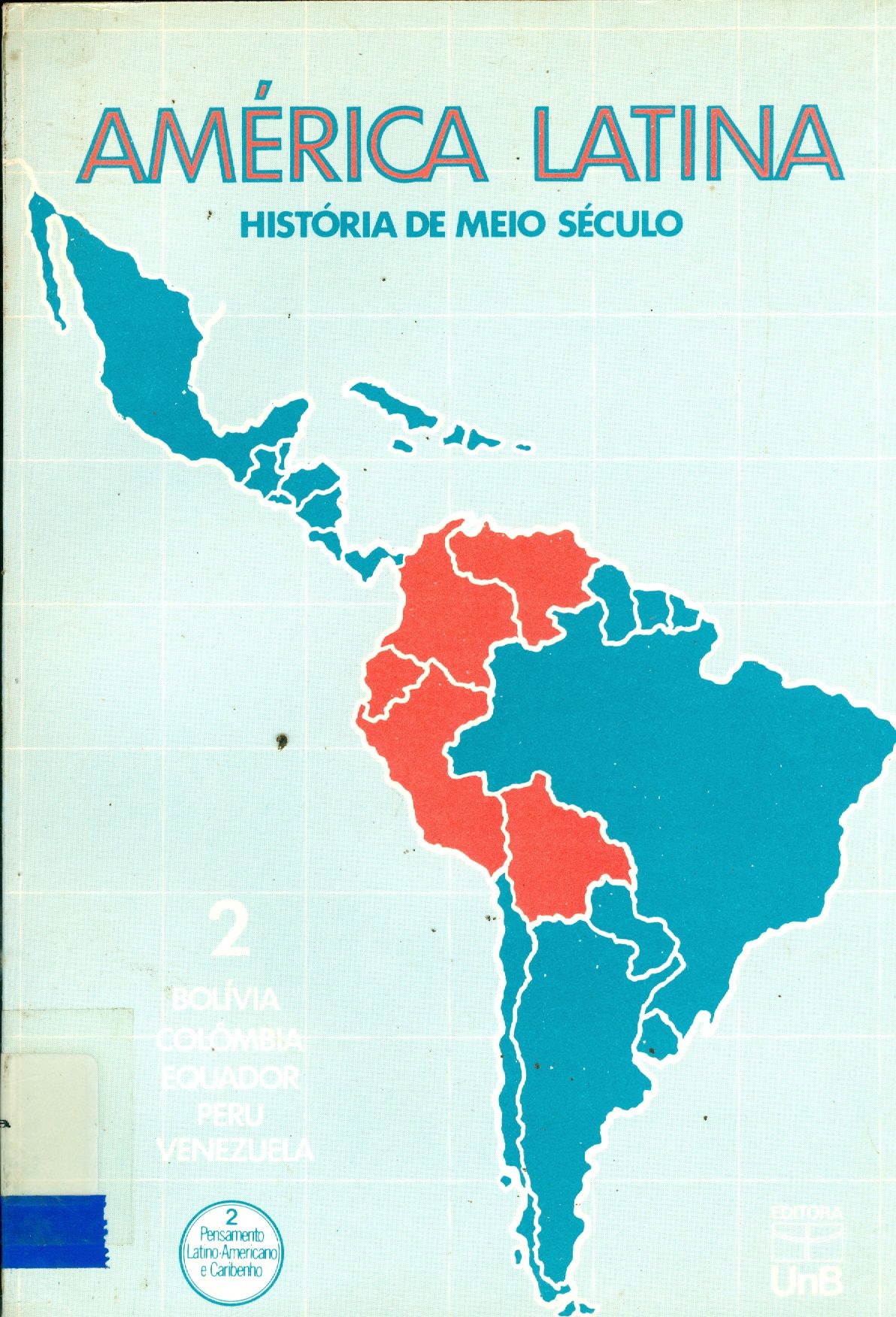 AMÉRICA LATINA: HISTÓRIA DE MEIO SÉCULO - V. 2