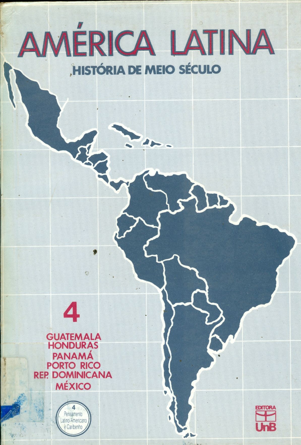 AMÉRICA LATINA: HISTÓRIA DE MEIO SÉCULO - V. 4