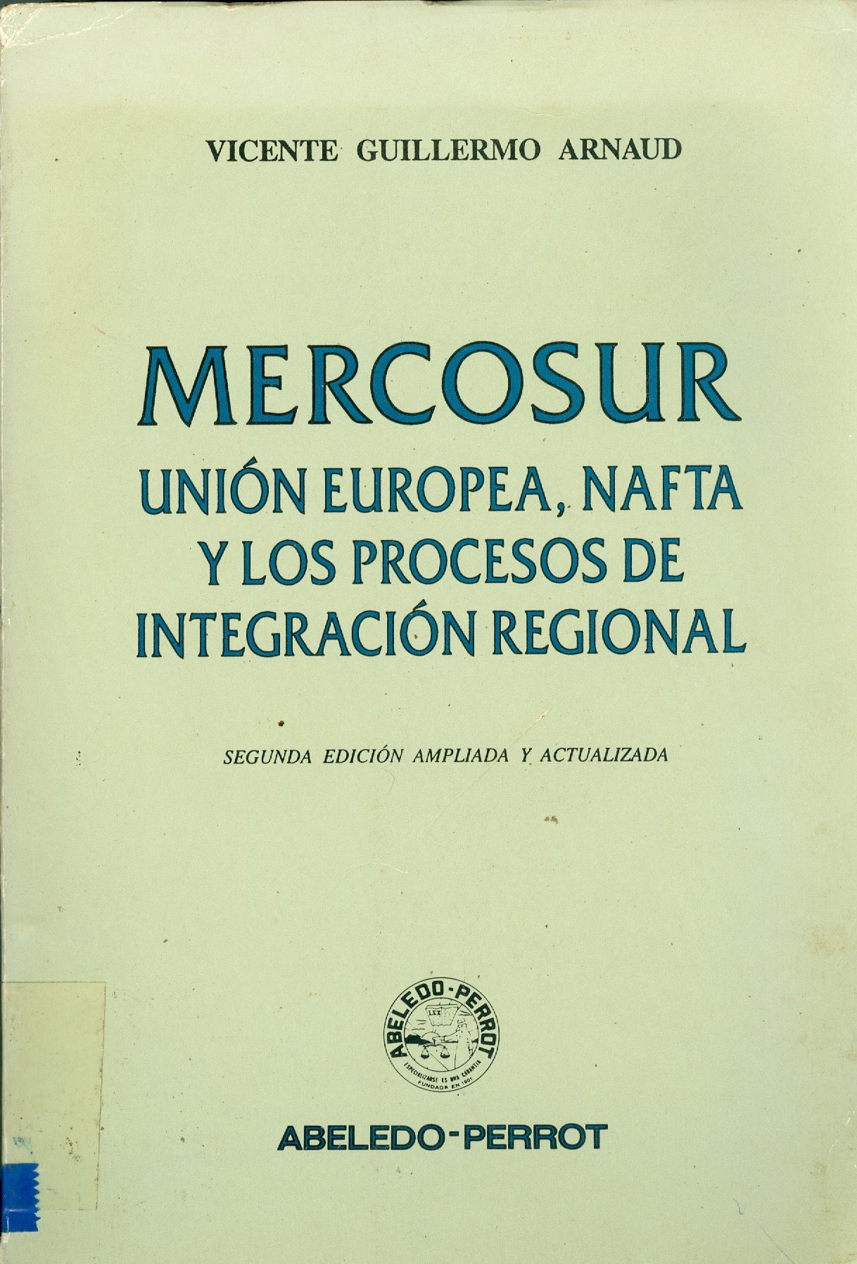 MERCOSUR: UNIÓN EUROPEA, NAFTA Y LOS PROCESSOS DE INTEGRACIÓN REGIONAL 
