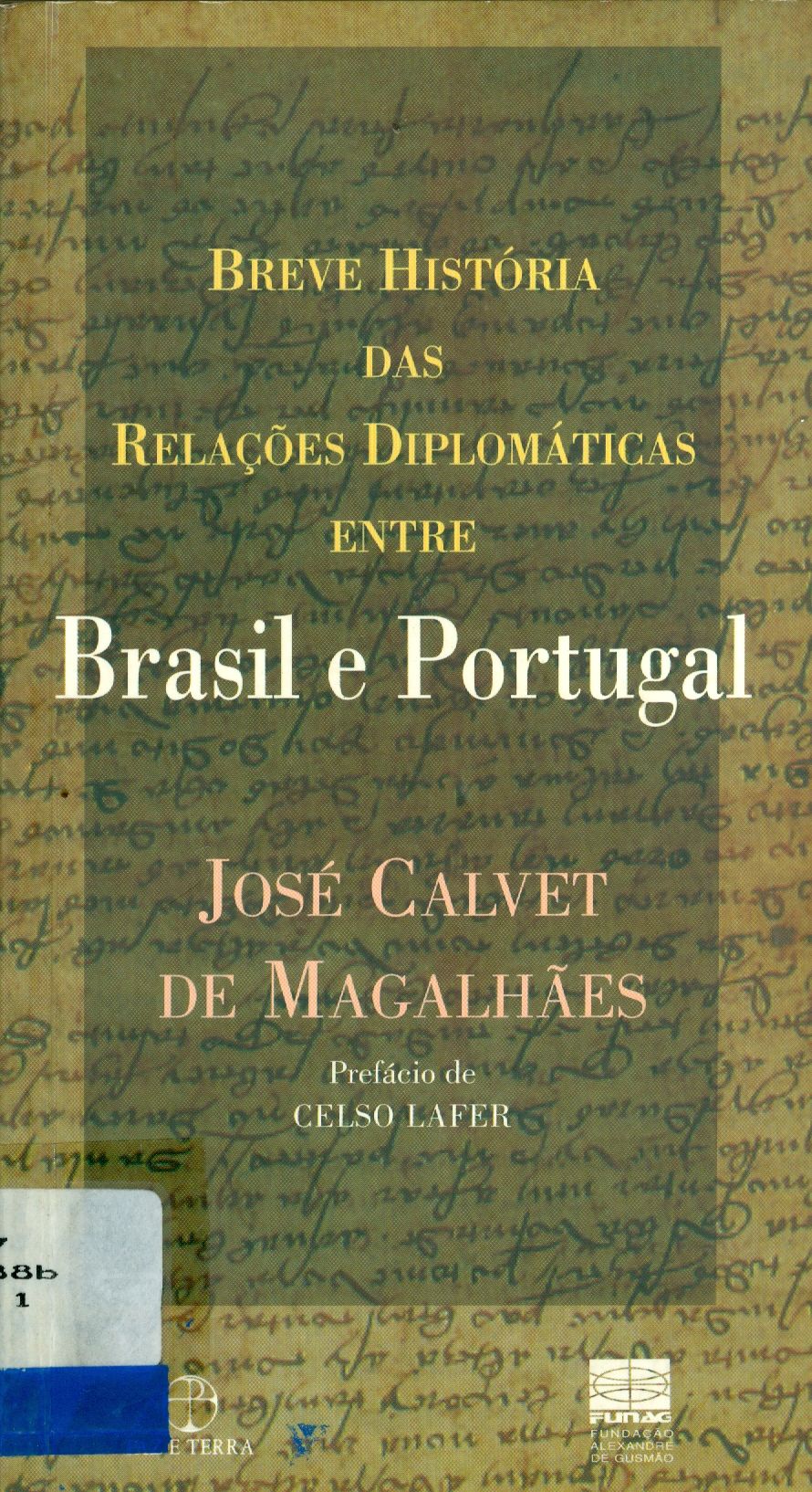BREVE HISTÓRIA DAS RELAÇÕES DIPLOMÁTICAS ENTRE BRASIL E PORTUGAL