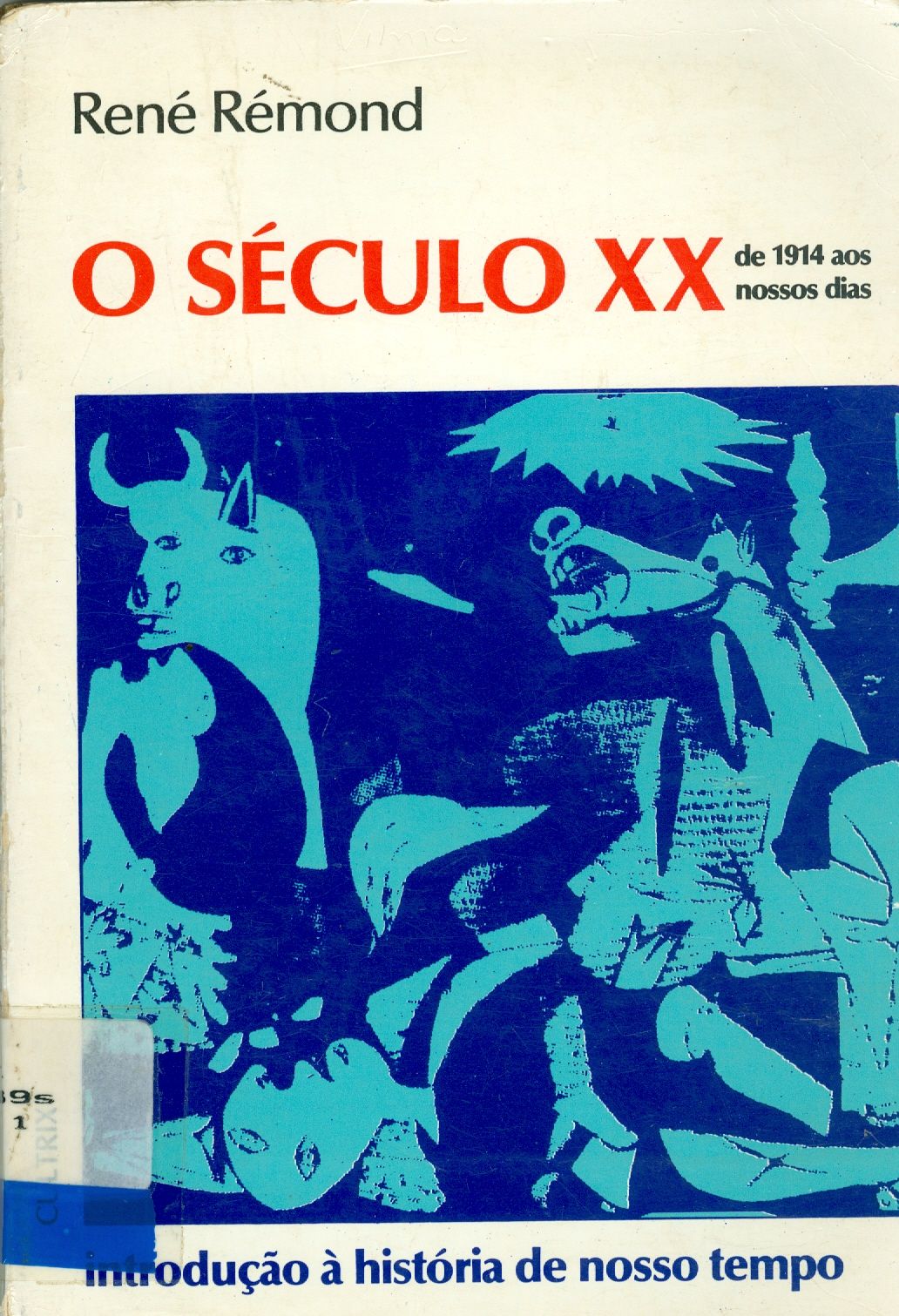 O SÉCULO XX: DE 1914 AOS NOSSOS DIAS