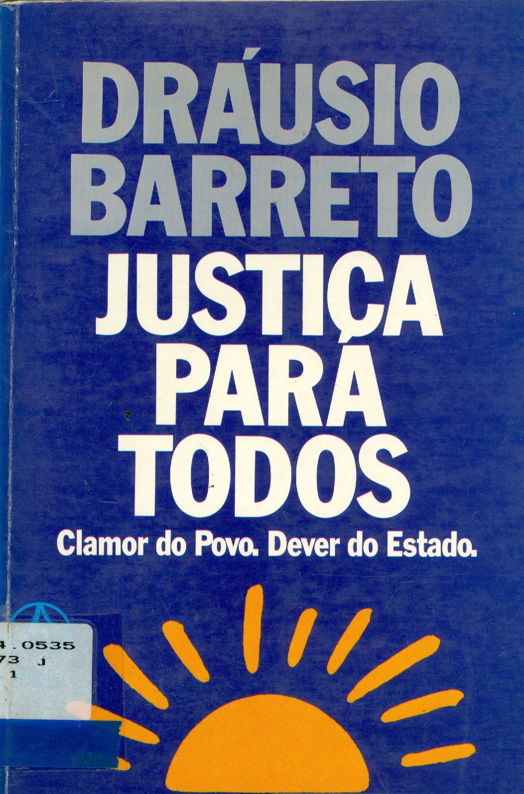 JUSTIÇA PARA TODOS: CLAMOR DO POVO: DEVER DO ESTADO