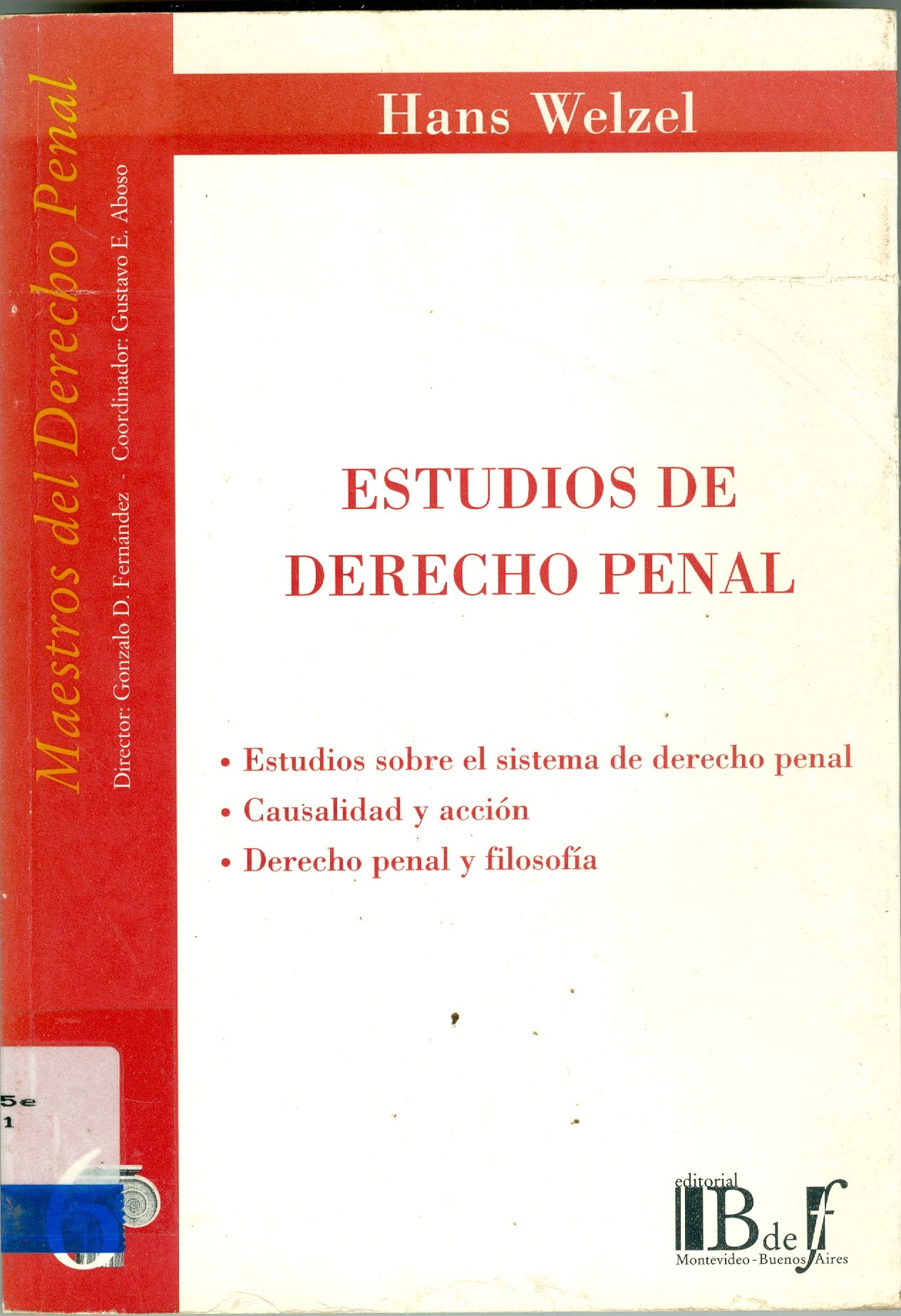 ESTUDIOS DE DERECHO PENAL: ESTUDIOS SOBRE EL SISTEMA DE DERECHO PENAL, CAUSALIDAD Y ACCION, DERECHO PENAL Y FILOSOFIA