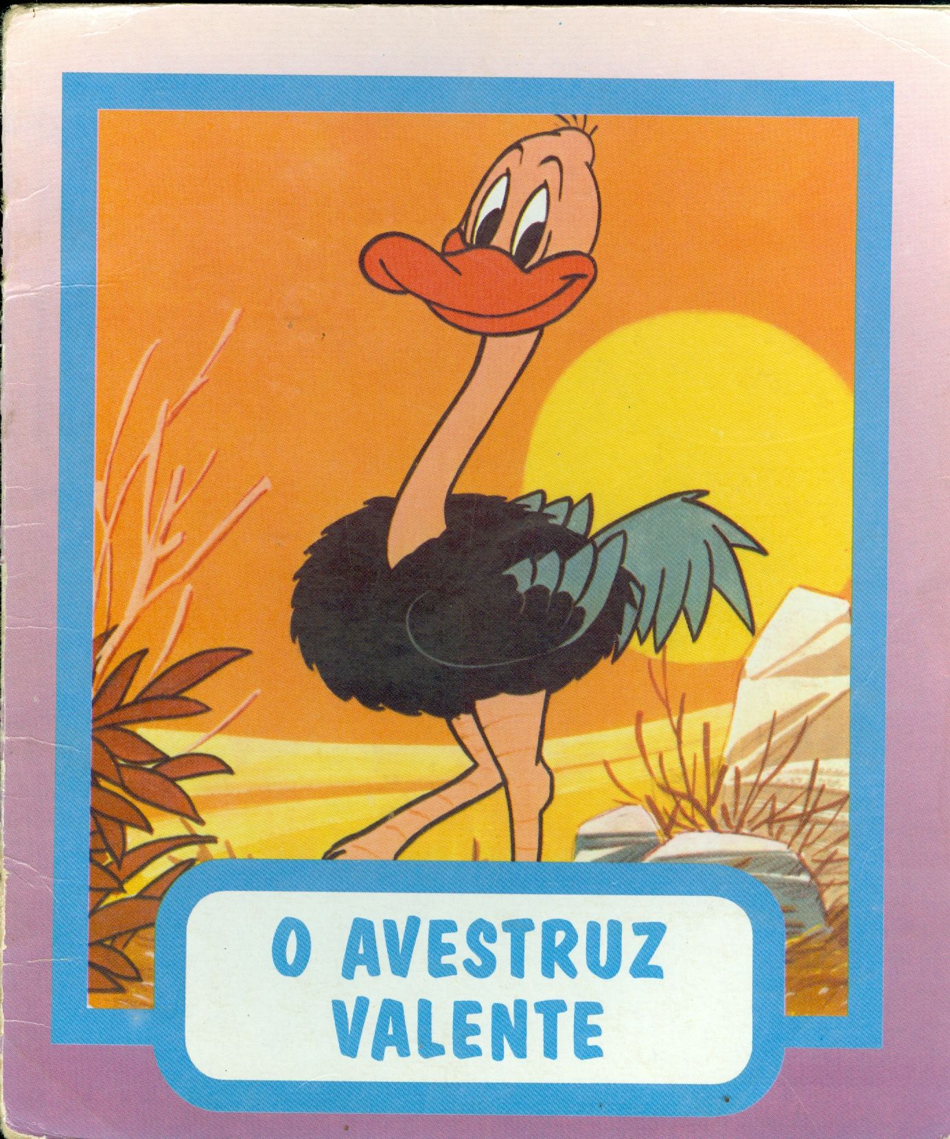 O AVESTRUZ VALENTE