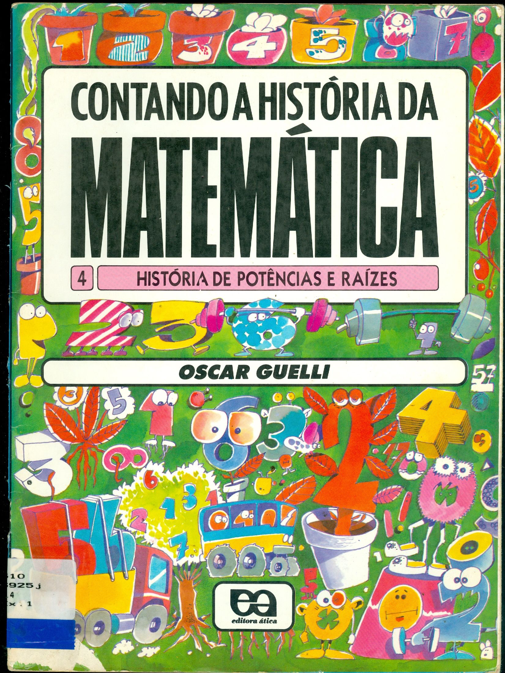 CONTANDO A HISTÓRIA DA MATEMÁTICA: HISTÓRIA DE POTÊNCIAS E RAÍZES