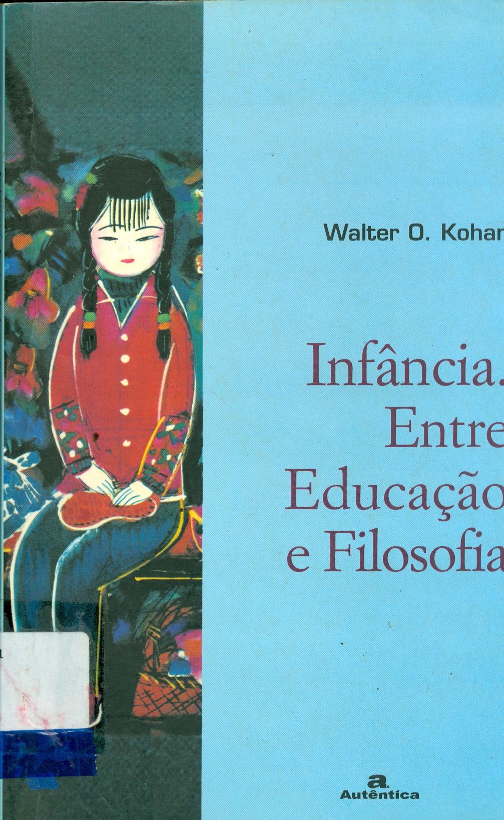 INFÂNCIA. ENTRE EDUCAÇÃO E FILOSOFIA