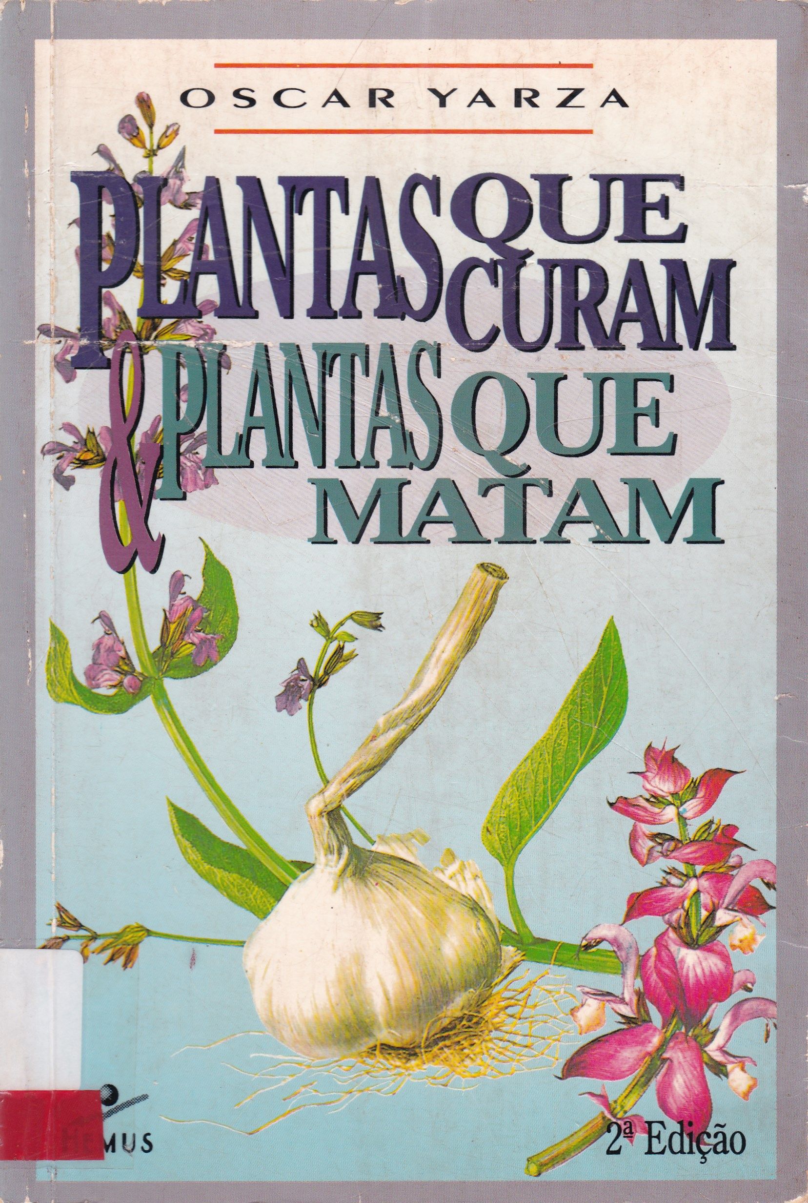 PLANTAS QUE CURAM E PLANTAS QUE MATAM 