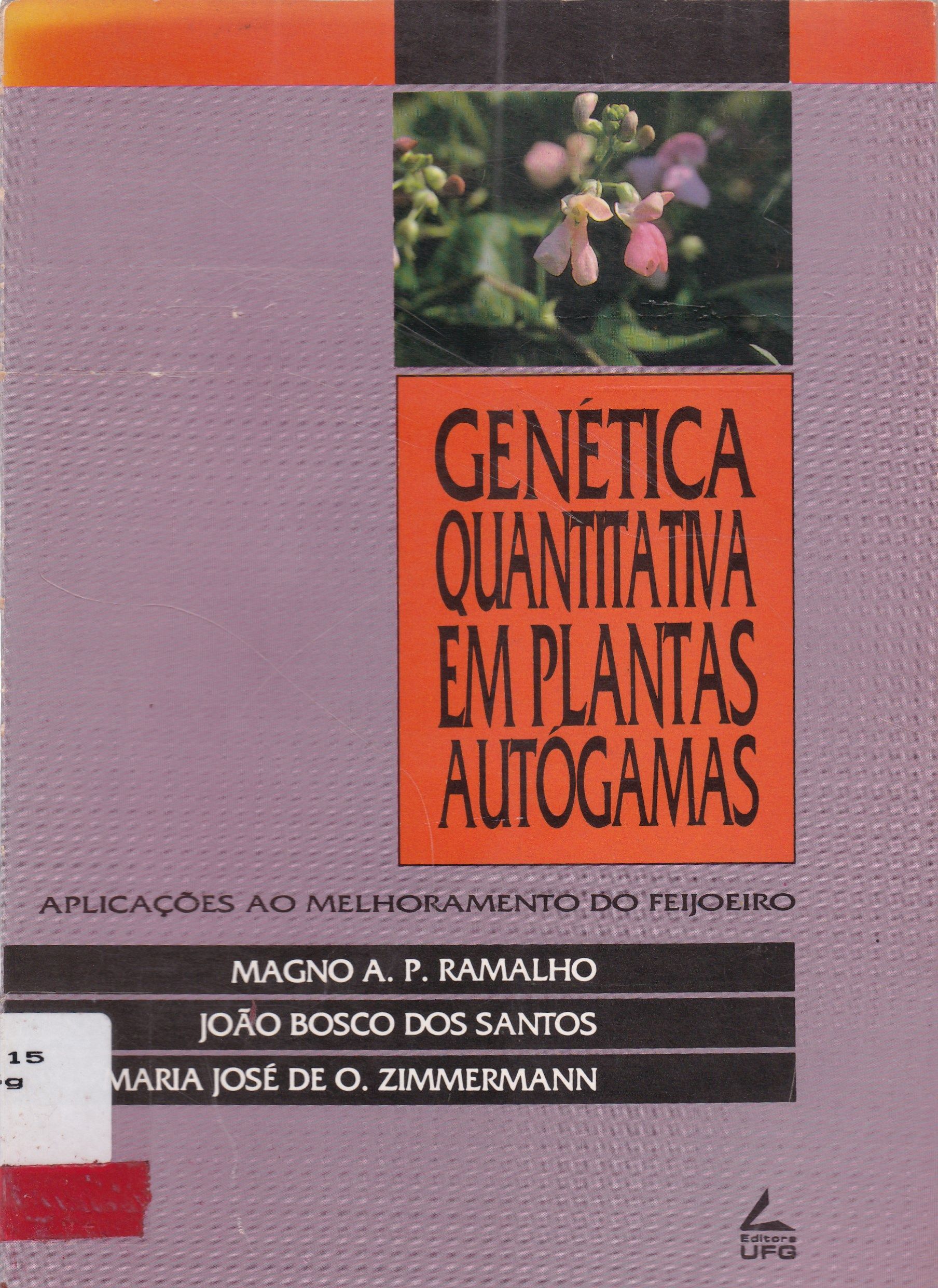 GENÉTICA QUANTITATIVA EM PLANTAS AUTOGAMAS: APLICAÇÕES AO MELHORAMENTO DE FEIJOEIRO