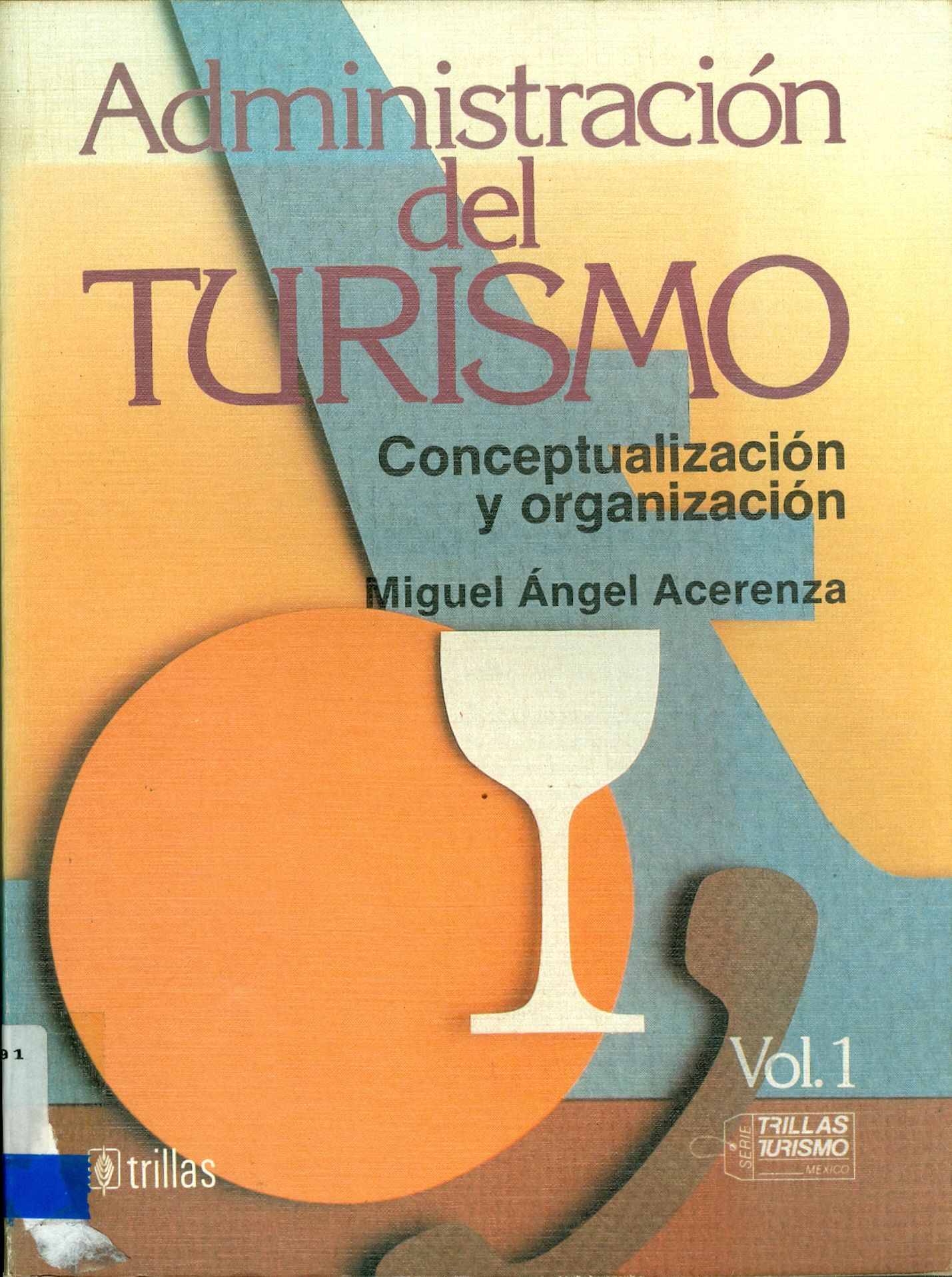 ADMINISTRACION DEL TURISMO: CONCEPTUALIZACION Y ORGANIZACION V. 1