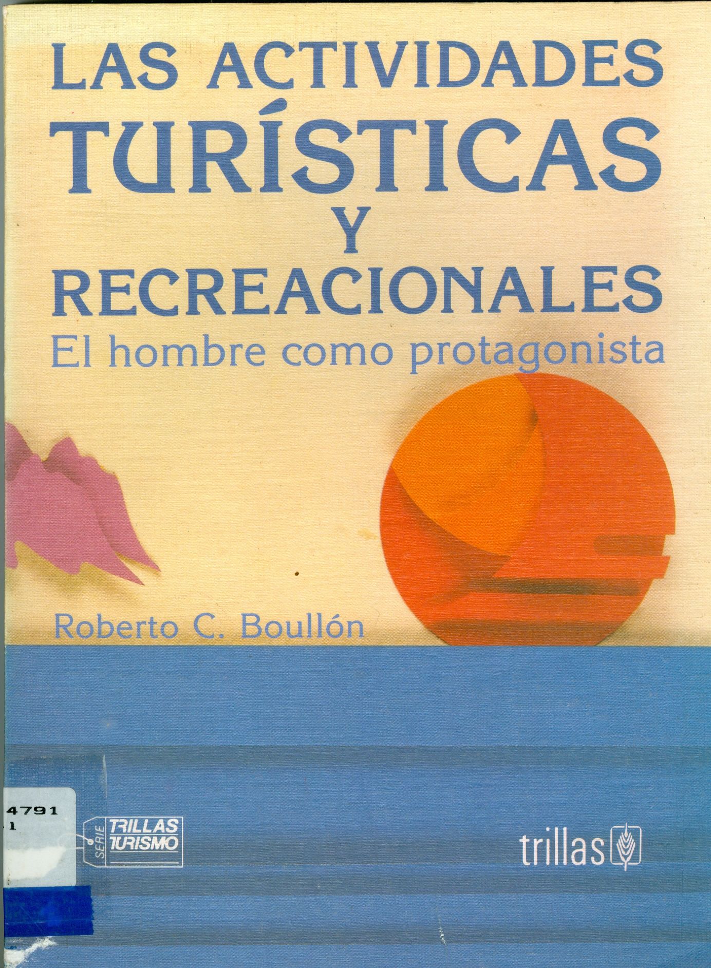LAS ACTIVIDADES TURÍSTICAS Y RECREACIONALES: EL HOMBRE COMO PROTAGONISTA 