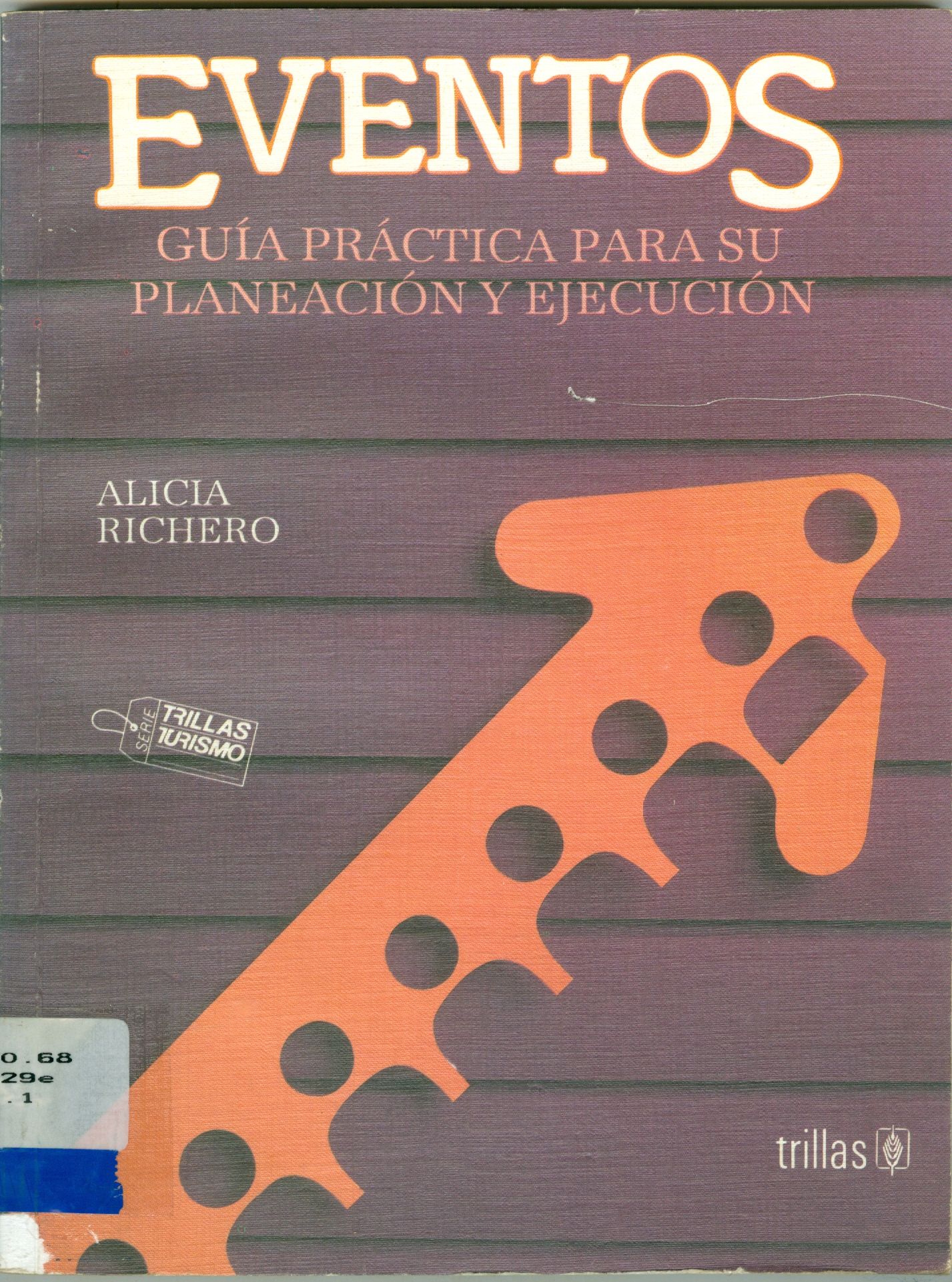 EVENTOS: GUIA PRATCTICA PARA SU PLANEACIÓN Y EJECUCIÓN