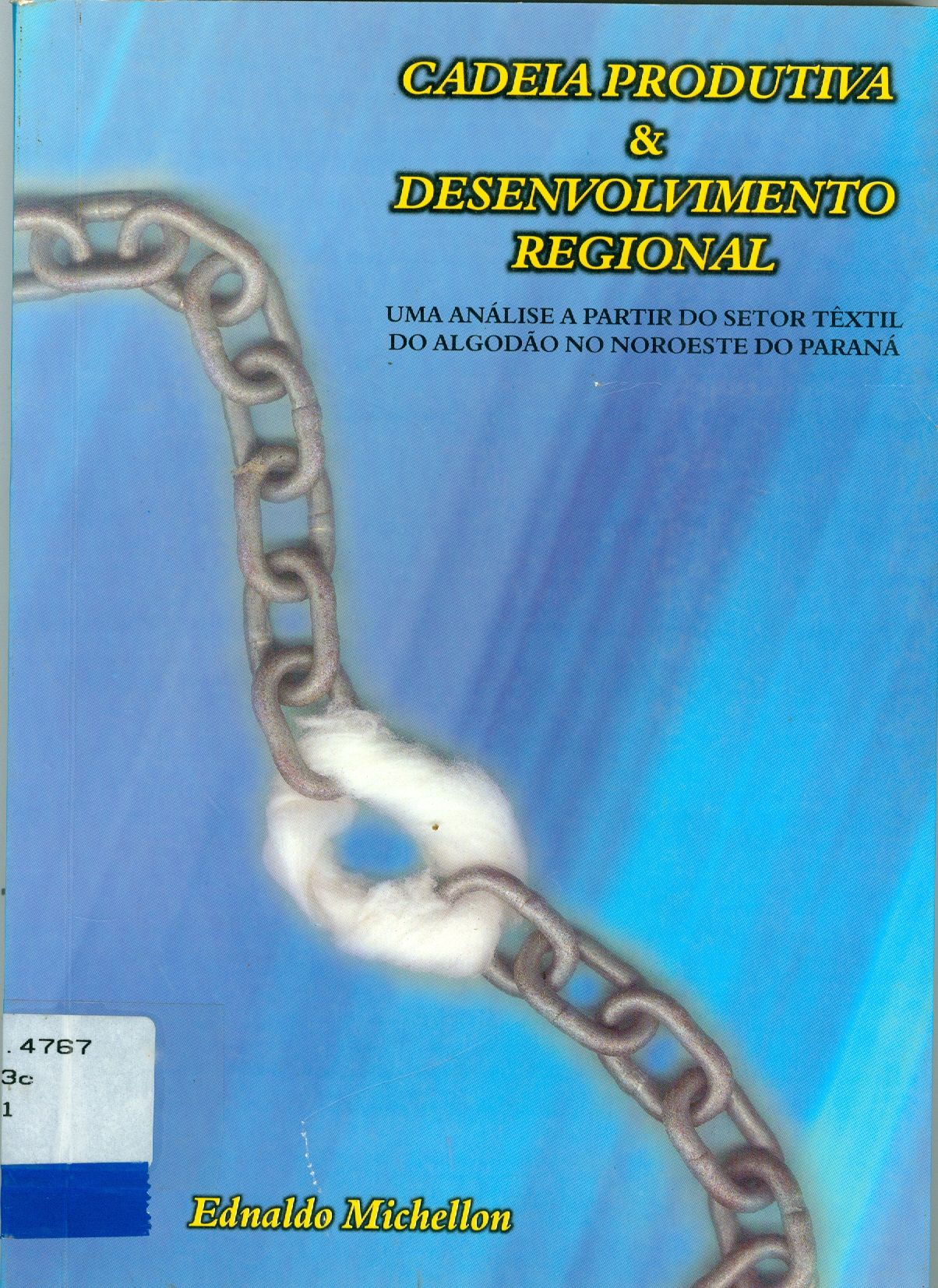 CADEIA PRODUTIVA E DESENVOLVIMENTO REGIONAL: UMA ANÁLISE A PARTIR DO DETOR TÊXTIL DO NOROESTE DO PARANÁ