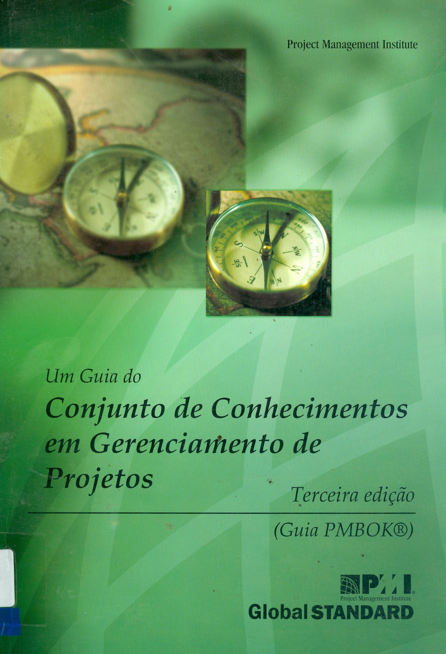 GUIA DO CONJUNTO DE CONHECIMENTOS EM GERENCIAMENTOS DE PROJETOS, UM: GUIA PMBOK