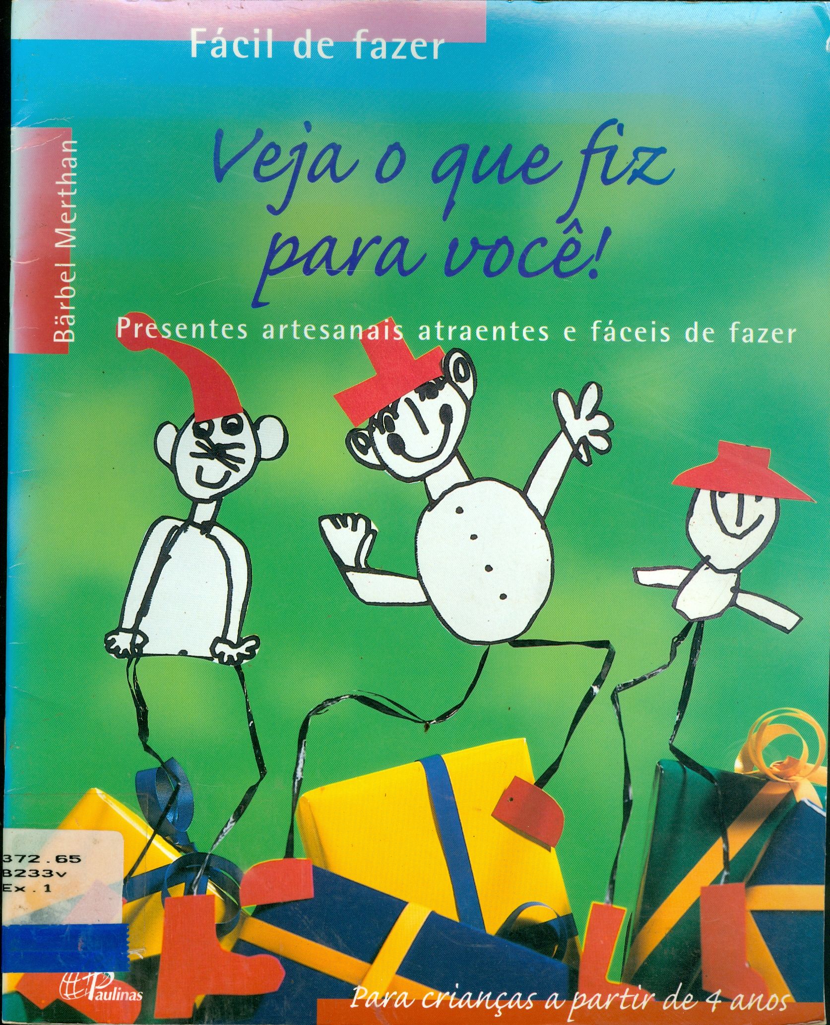 VEJA O QUE FIZ PARA VOCÊ: PRESENTES ARTESANAIS ATRAENTES E FÁCEIS DE FAZER
