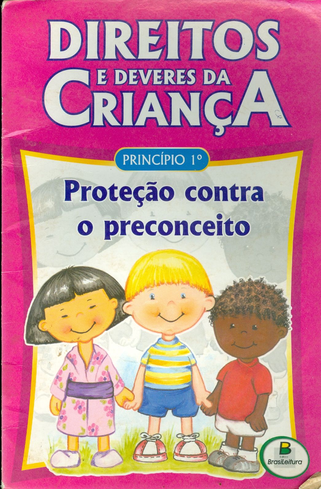 DIREITOS E DEVERES DA CRIANÇA: PROTEÇÃO CONTRA O PRECONCEITO - PRÍNCIPIO 1.