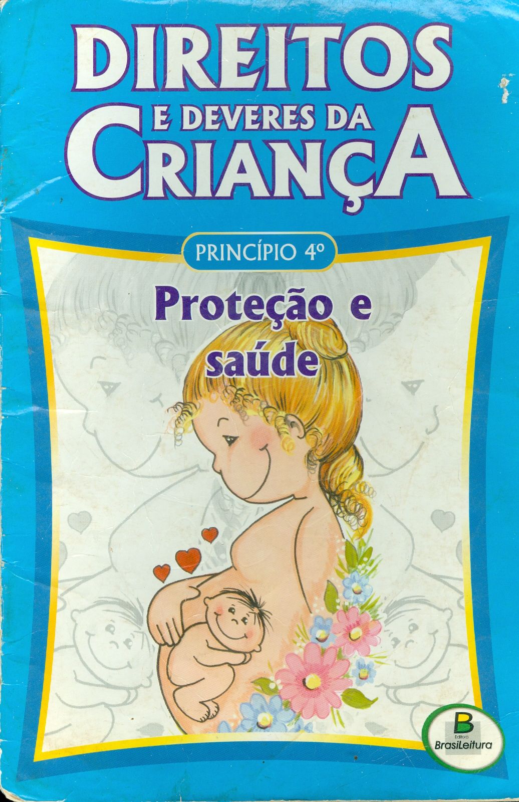 DIREITOS E DEVERES DA CRIANÇA: PROTEÇÃO E SAÚDE - PRÍNCIPIO 4.