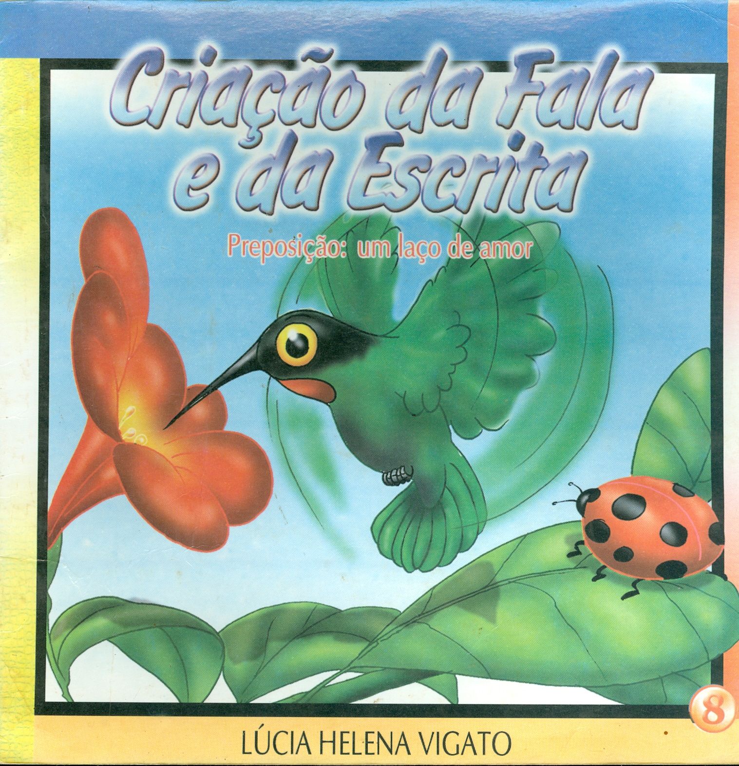CRIAÇÃO DA FALA E DA ESCRITA: PREPOSIÇÃO: UM LAÇO DE AMOR