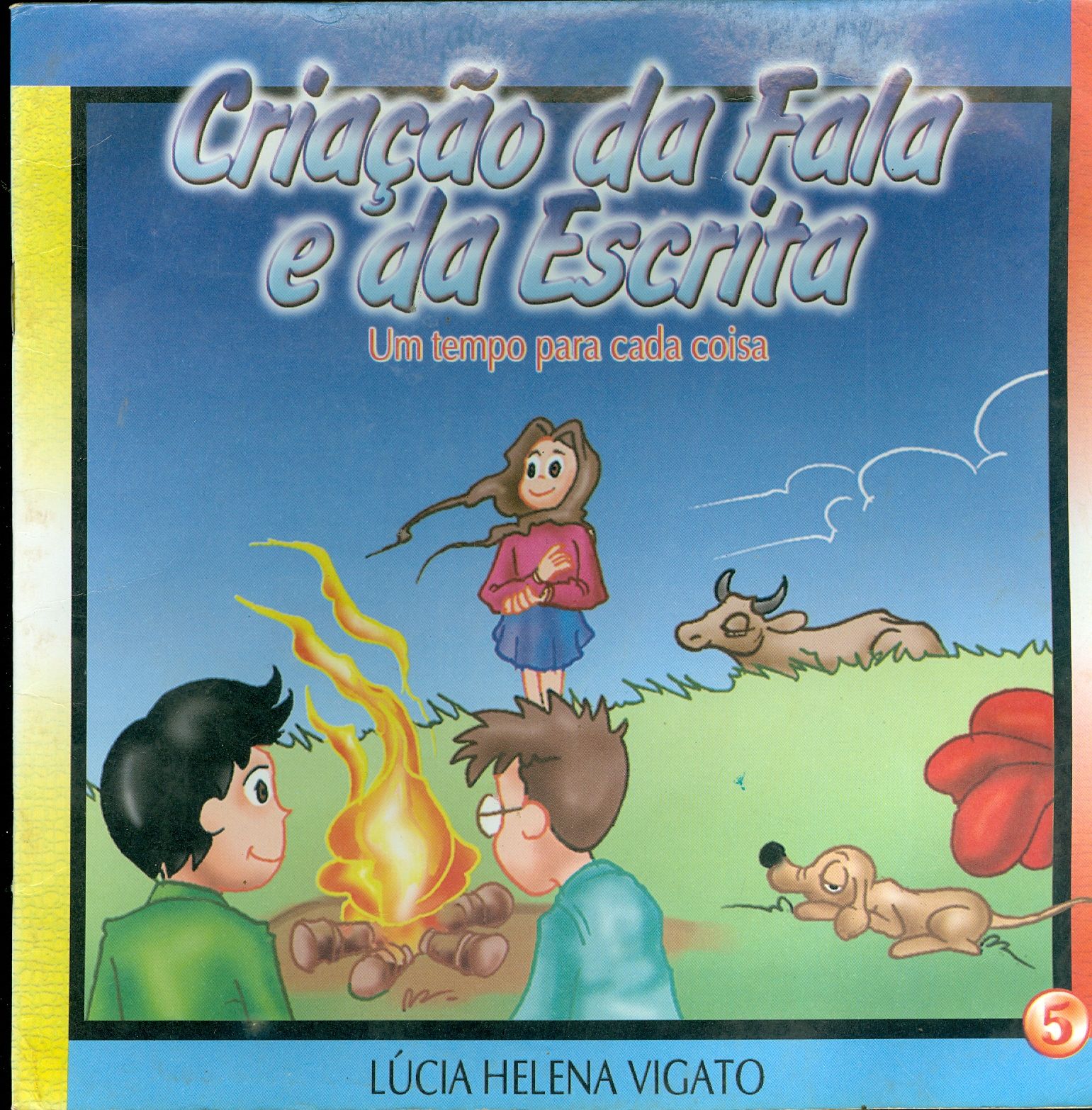 CRIAÇÃO DA FALA E DA ESCRITA: UM TEMPO PARA CADA COISA