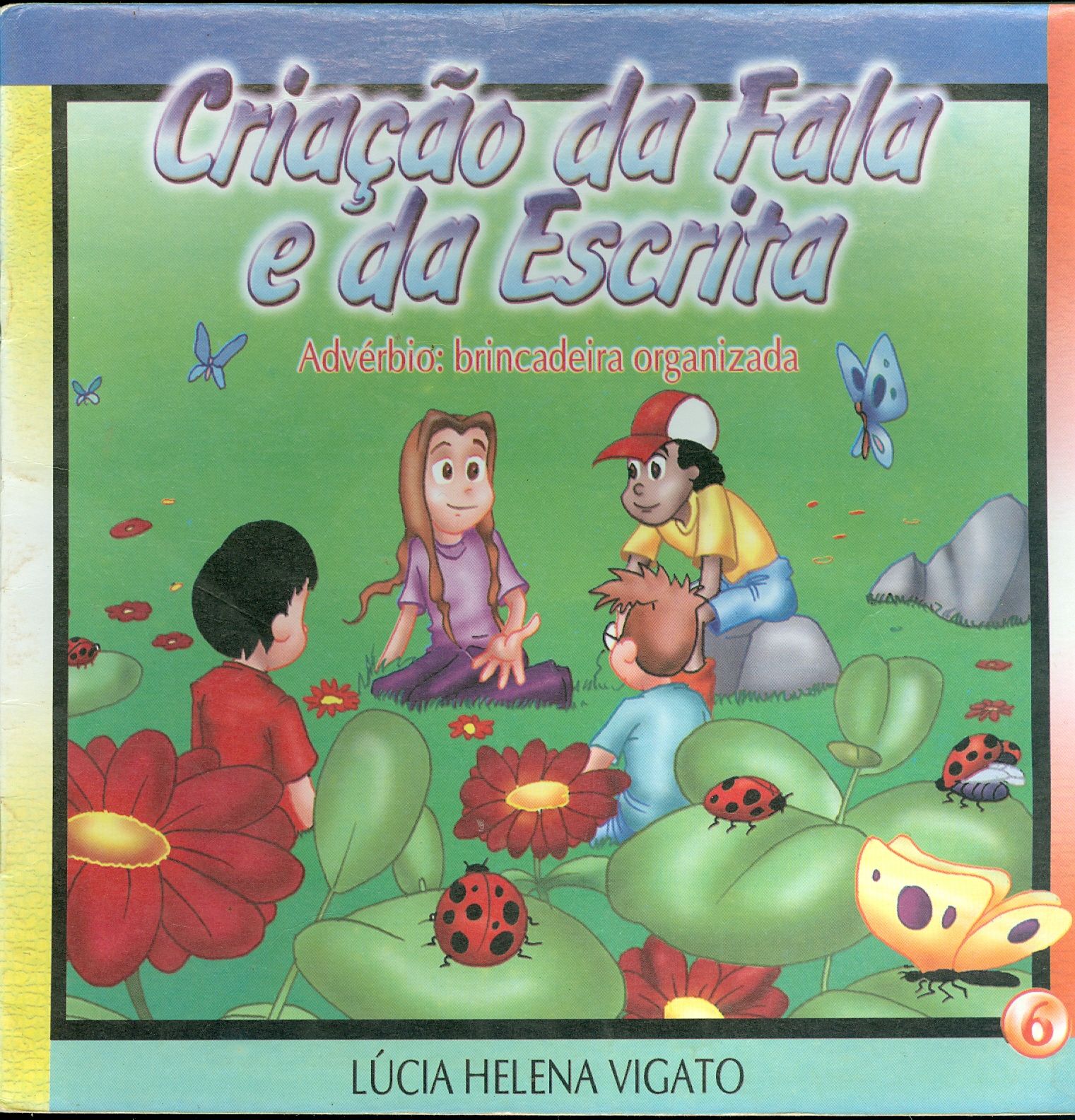 CRIAÇÃO DA FALA E DA ESCRITA: ADVÉRBIO: BRINCADEIRA ORGANIZADA