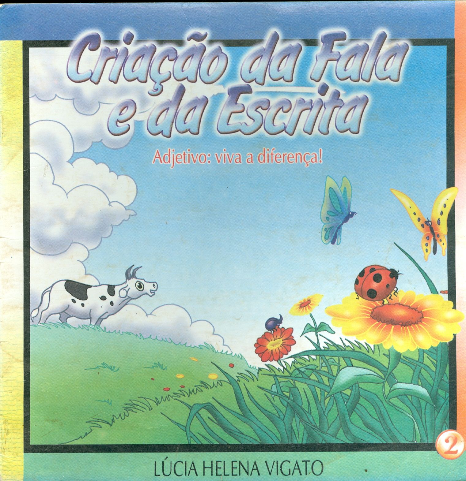 CRIAÇÃO DA FALA E DA ESCRITA: ADJETIVO: VIVA A DIFERENÇA