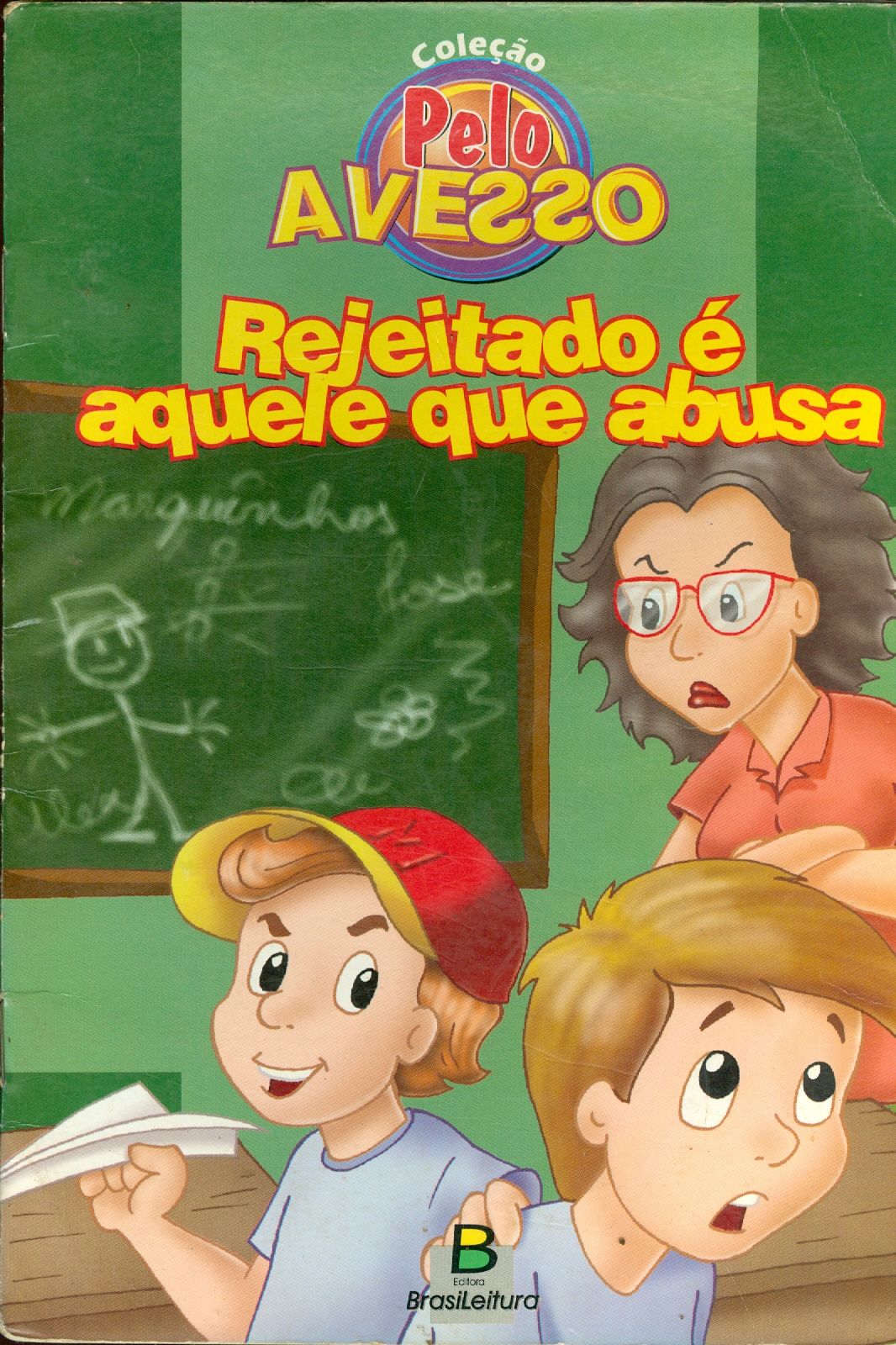 REJEITADO É AQUELE QUE ABUSA