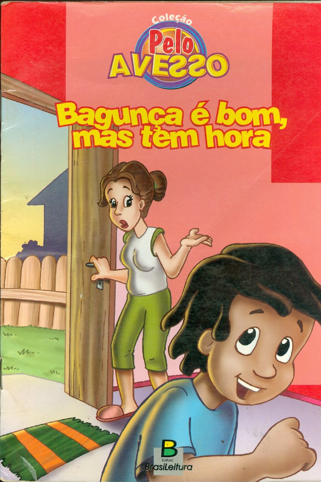 BAGUNÇA É BOM, MAS TEM HORA