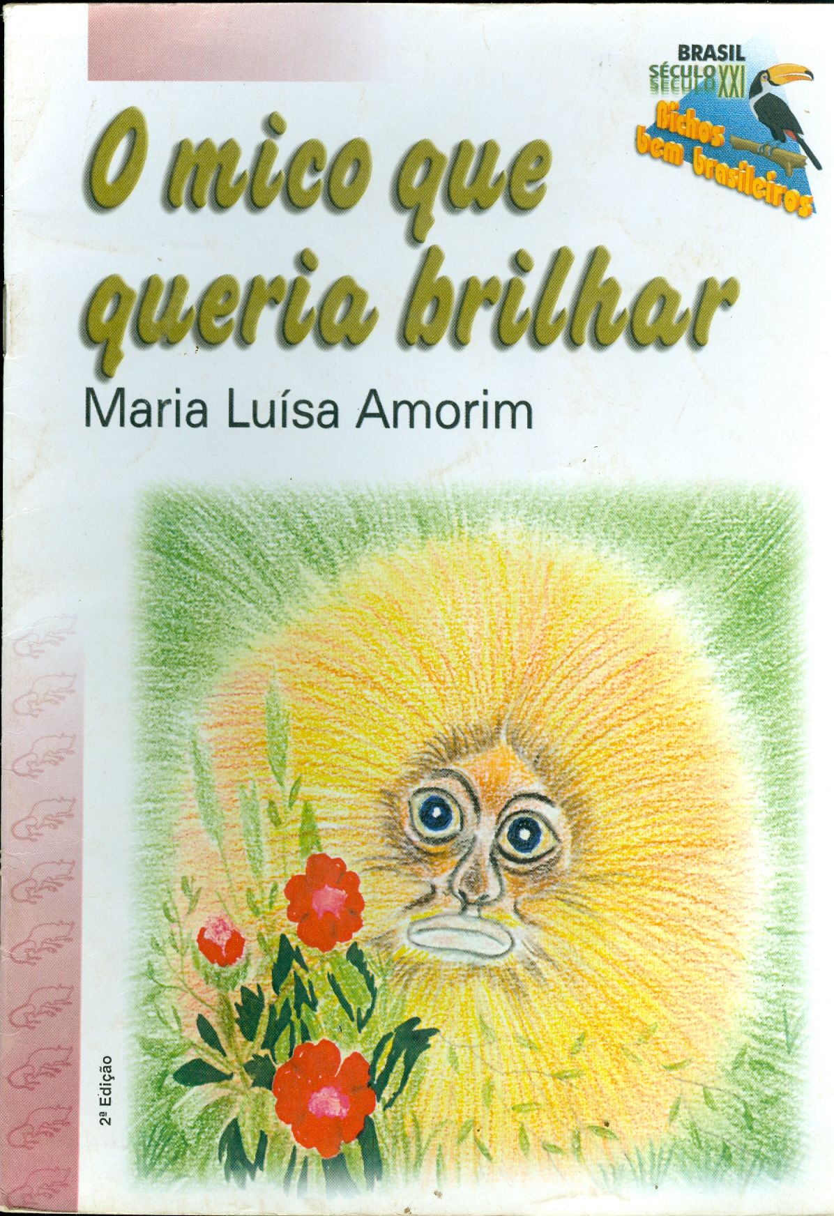 O MICO QUE QUERIA BRILHAR - COLEÇÃO