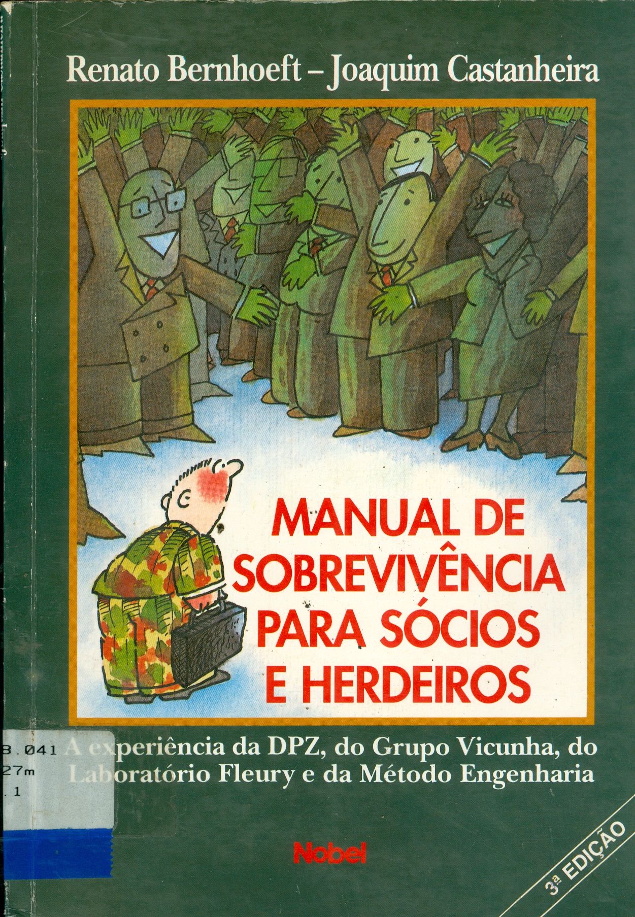 MANUAL DE SOBREVIVÊNCIA PARA SÓCIOS E HERDEIROS: A EXPERIÊNCIA DA DPZ, DO GRUPO VICUNHA, DO LABORATÓRIO FLEURY E DA MÉTODO ENGENHARIA