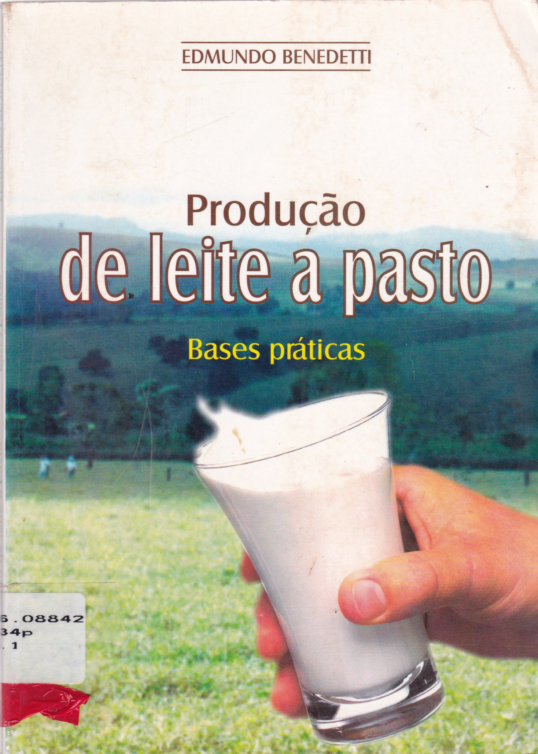 PRODUÇÃO DE LEITE A PASTO: BASES PRÁTICAS