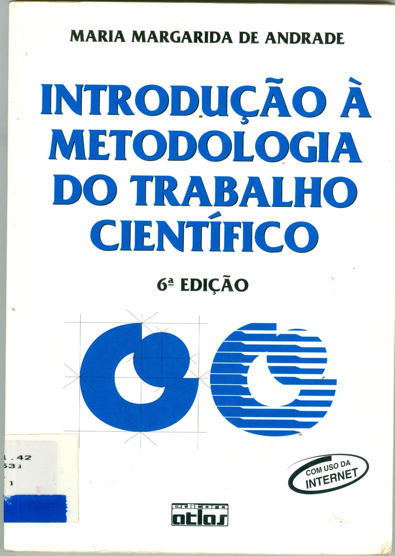 INTRODUÇÃO A METODOLOGIA DO TRABALHO CIENTÍFICO: ELABORAÇÃO DE TRABALHOS NA GRADUAÇÃO 