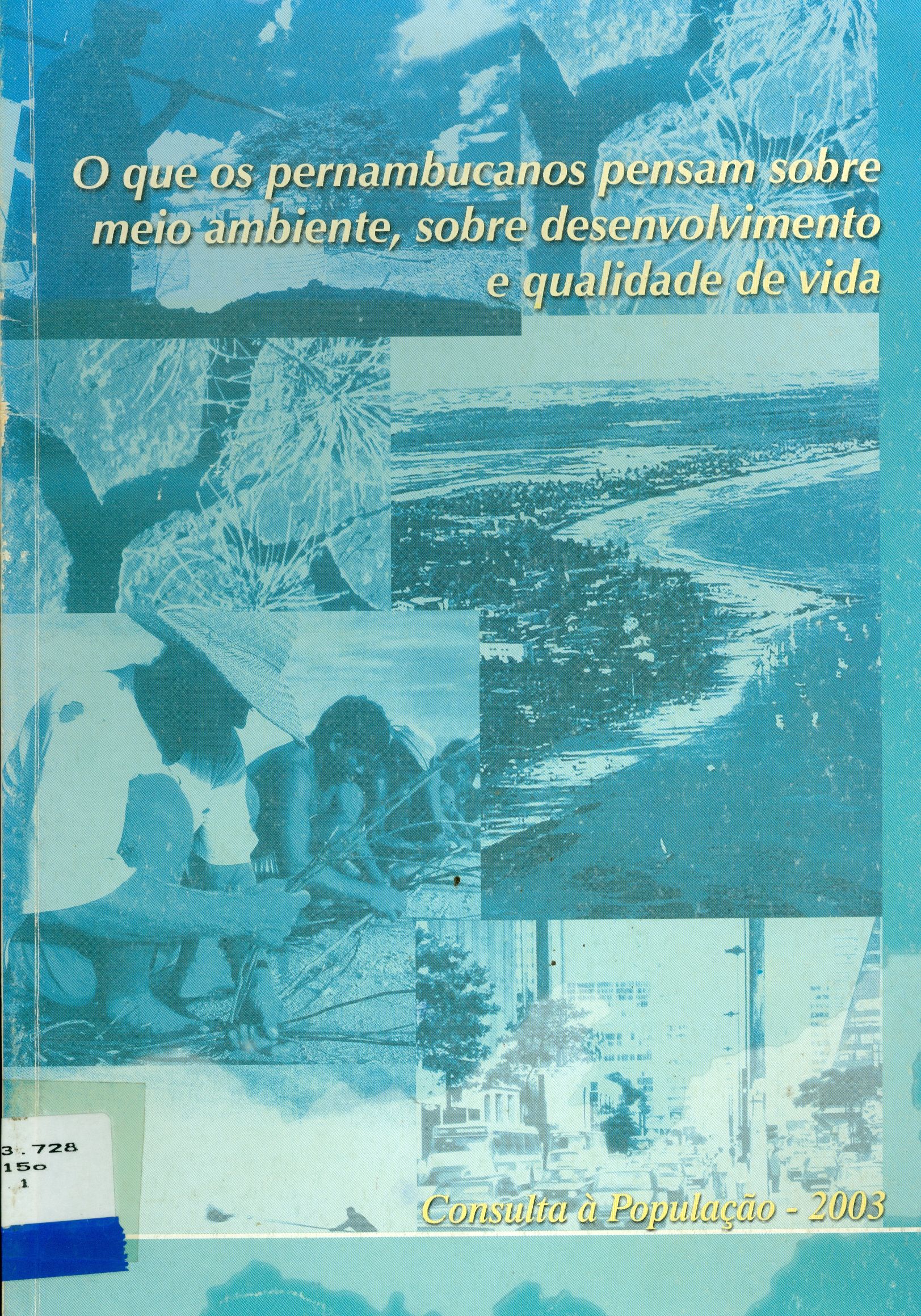 O QUE OS PERNAMBUCANOS PENSAM SOBRE MEIO AMBIENTE, SOBRE DESENVOLVIMENTO E QUALIDADE DE VIDA
