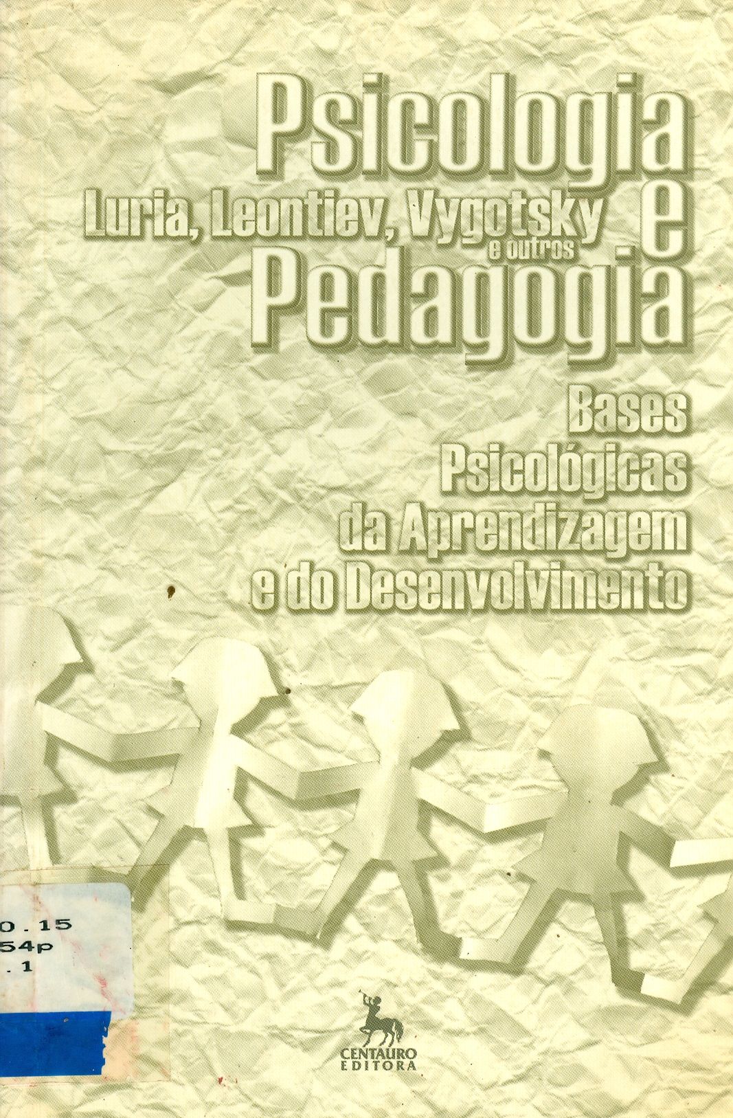 PSICOLOGIA E PEDAGOGIA: BASES PSICOLÓGICAS DA APRENDIZAGEM E DO DESENVOLVIMENTO