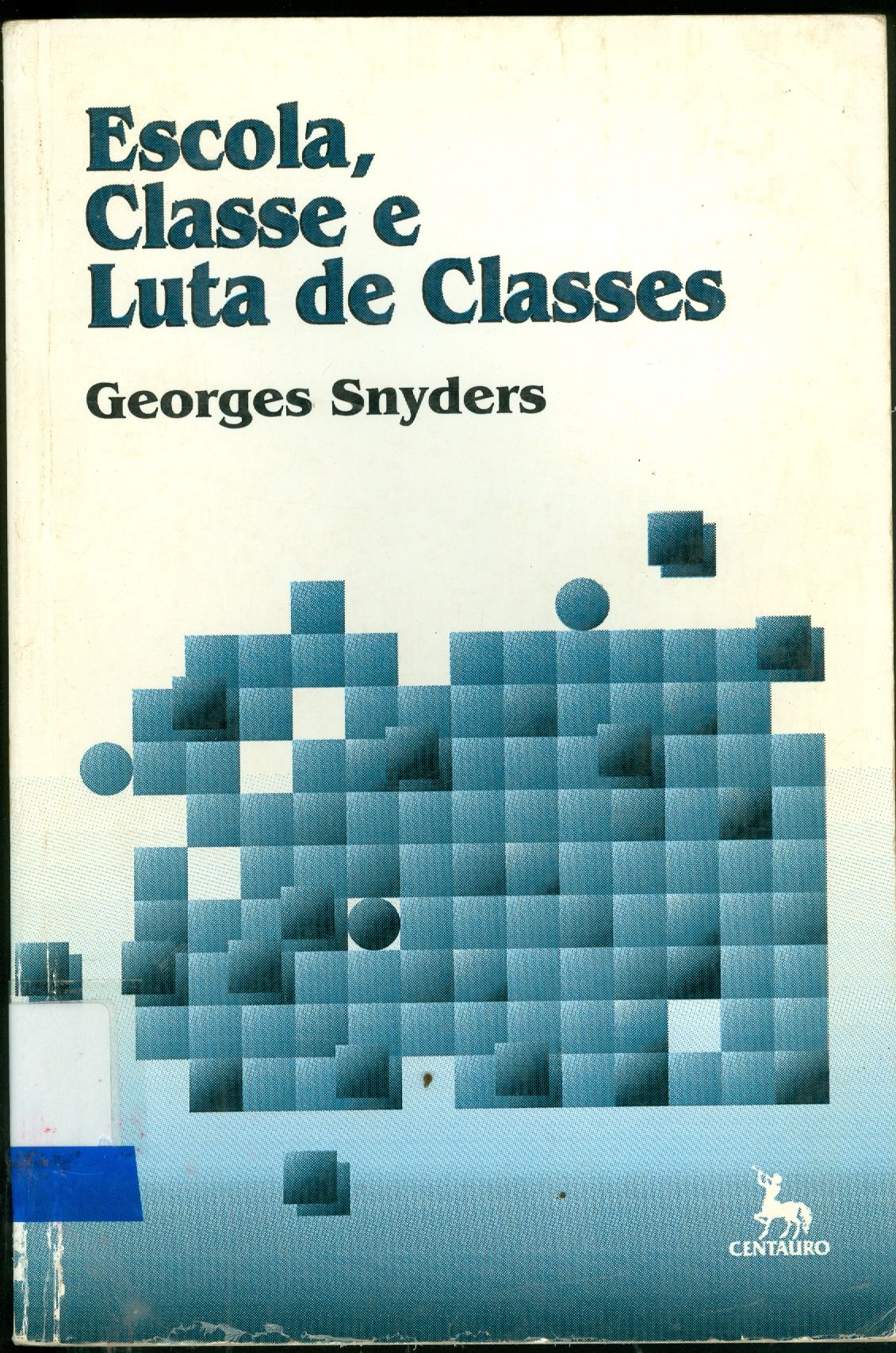 ESCOLA, CLASSE E LUTA DE CLASSES