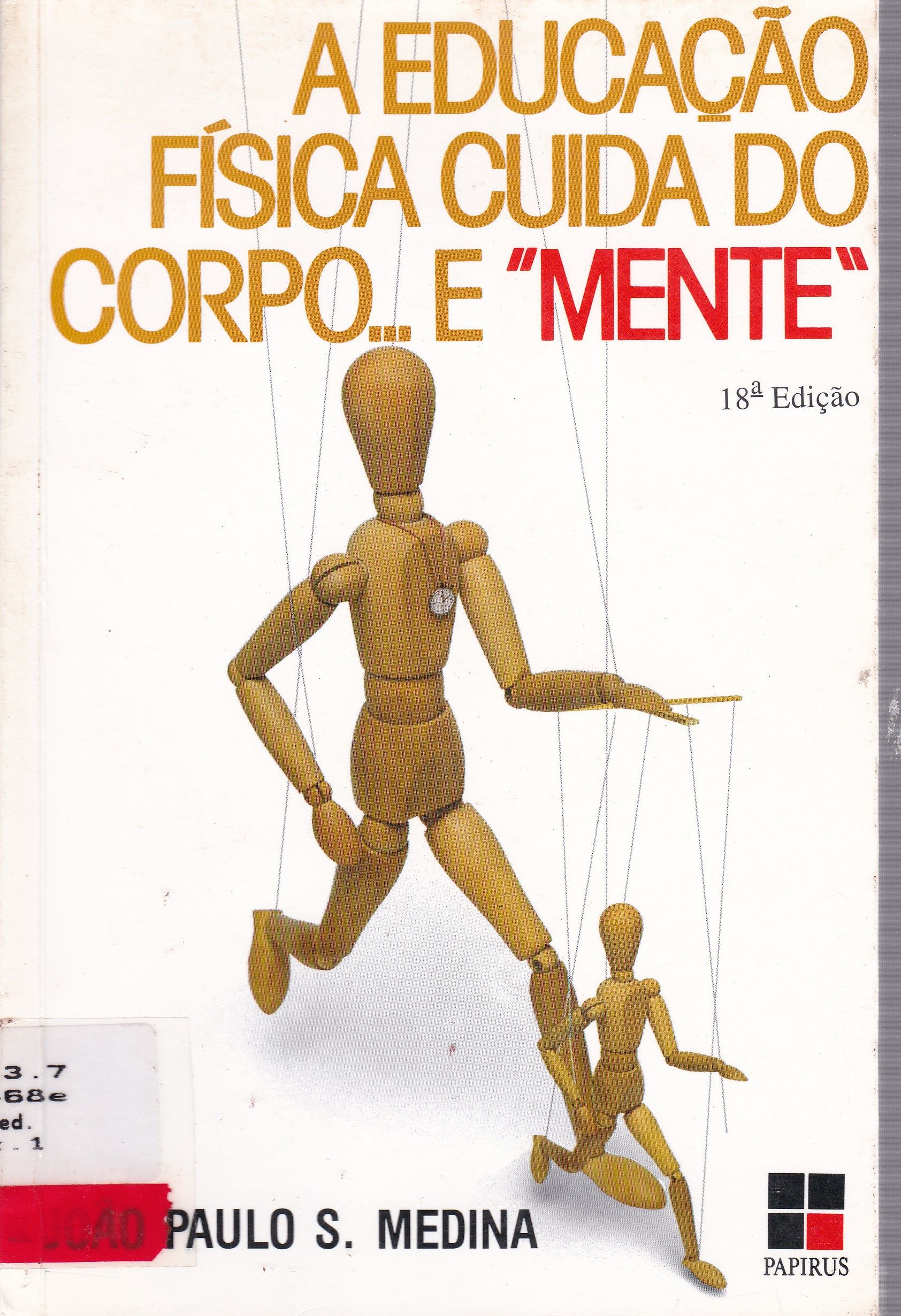 A EDUCAÇÃO FÍSICA CUIDA DO CORPO ... E MENTE