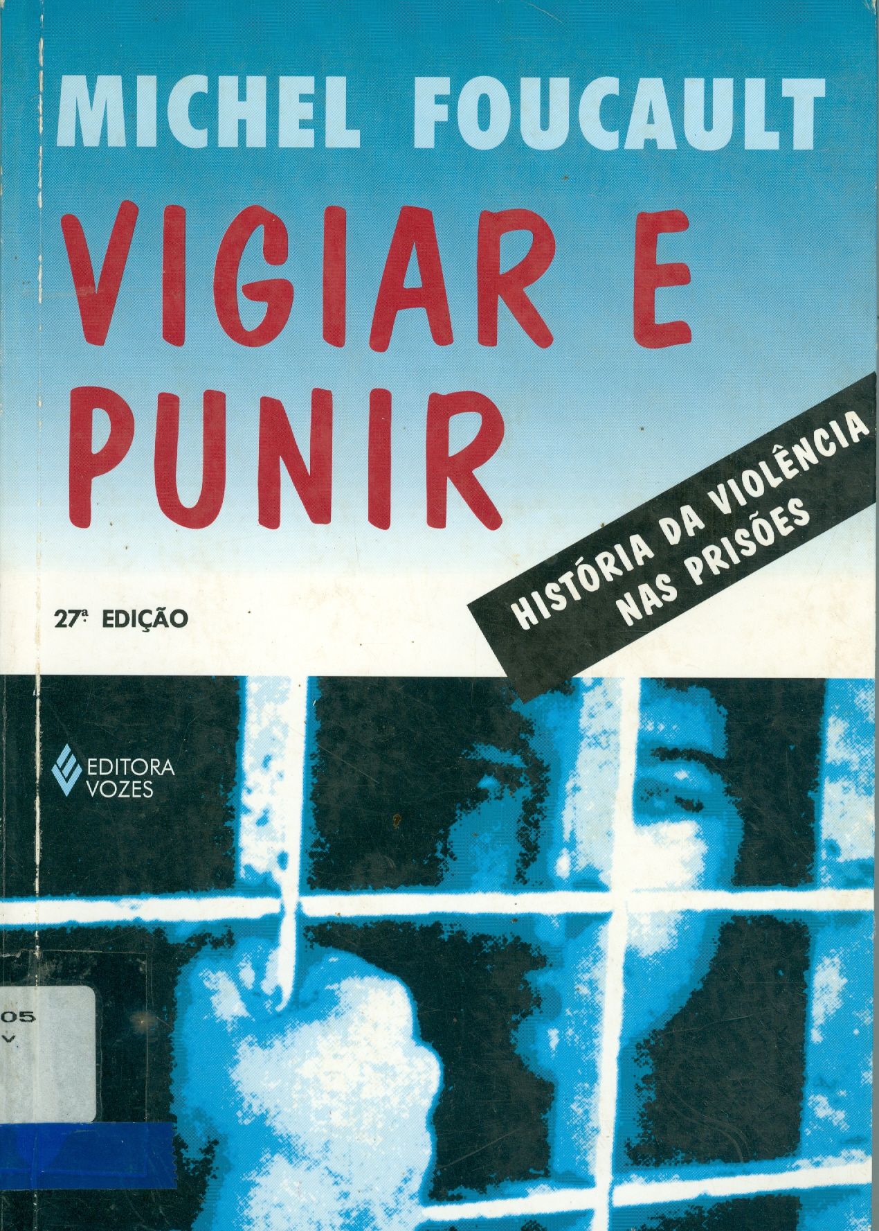 VIGIAR E PUNIR: NASCIMENTO DA PRISÃO