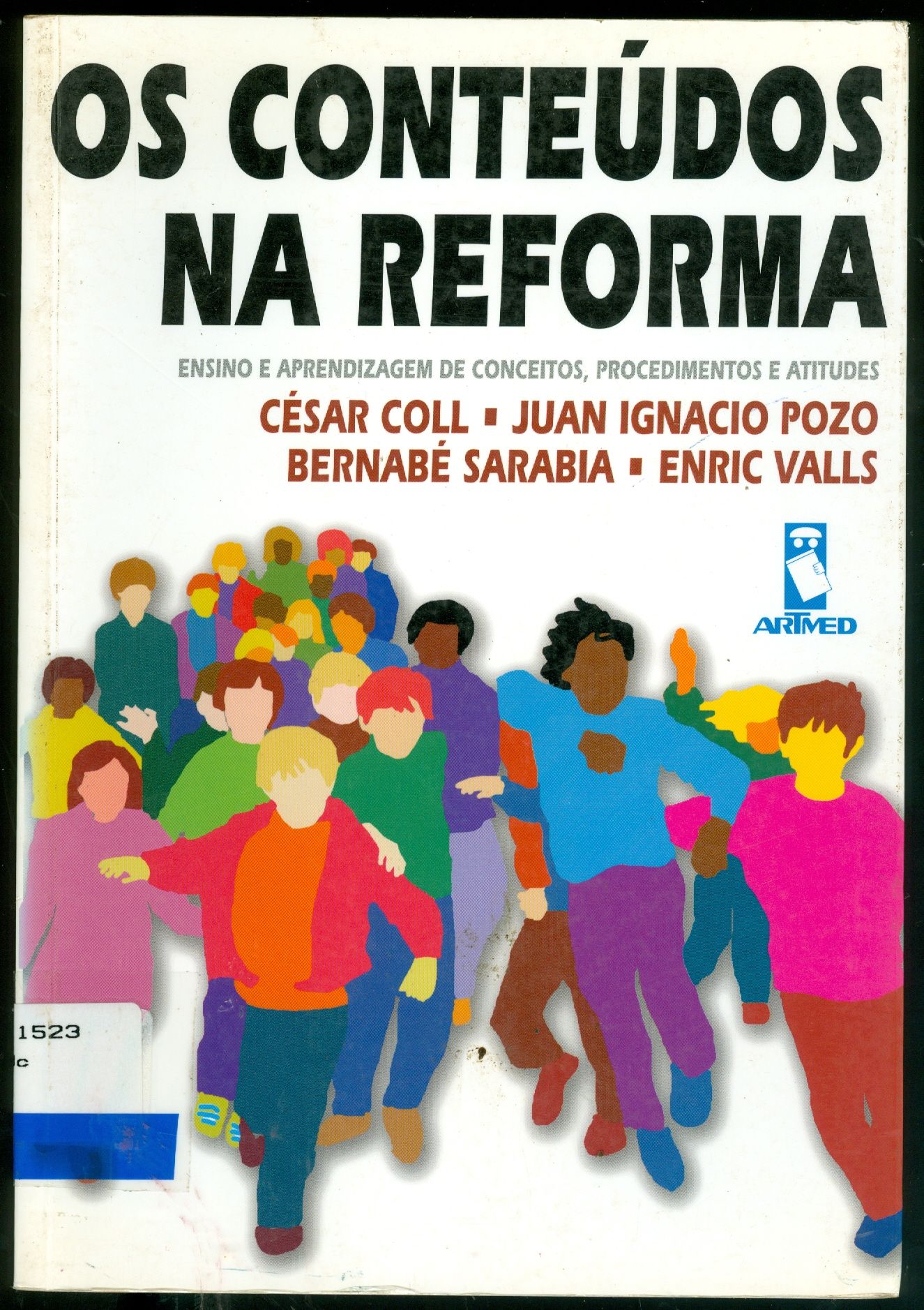 OS CONTEÚDOS NA REFORMA: ENSINO E APRENDIZAGEM DE CONCEITOS, PROCEDIMENTOS E ATITUDES