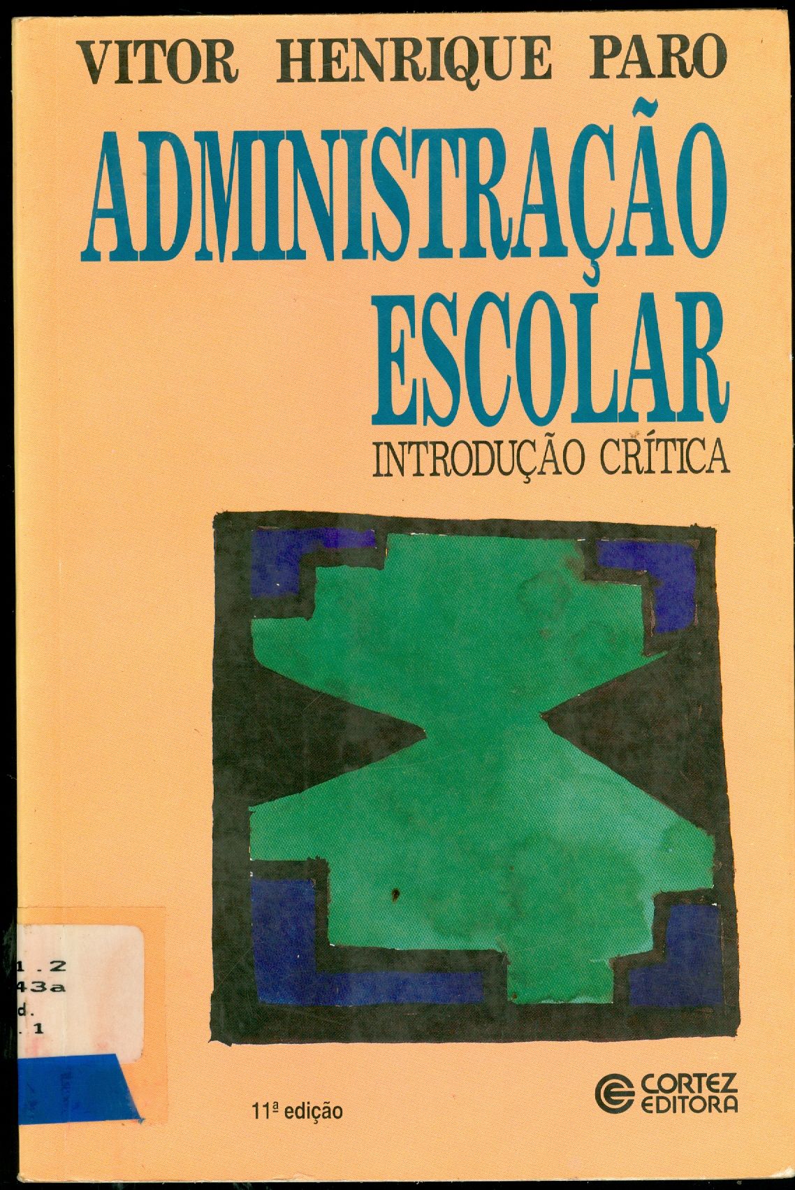 ADMINISTRAÇÃO ESCOLAR: INTRODUÇÃO CRÍTICA